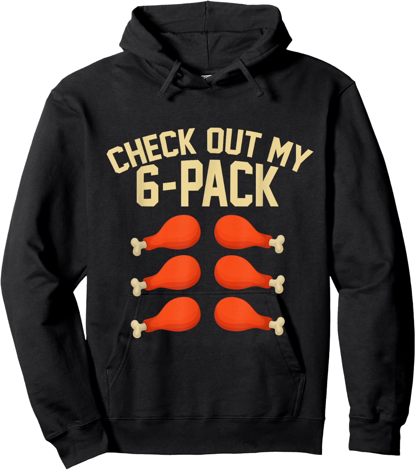 Check Out My Six 6 Pack Turkey Legs Funny Thanksgiving Day Hoodie - Hoodie | Black