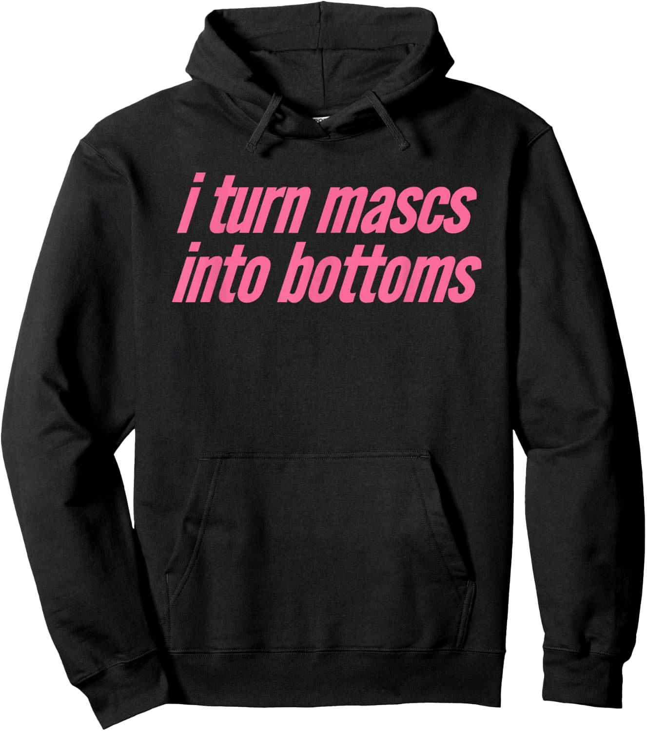 I Turn Mascs Into Bottoms Lesbian Bisexual Pride Hoodie - Hoodie | Black