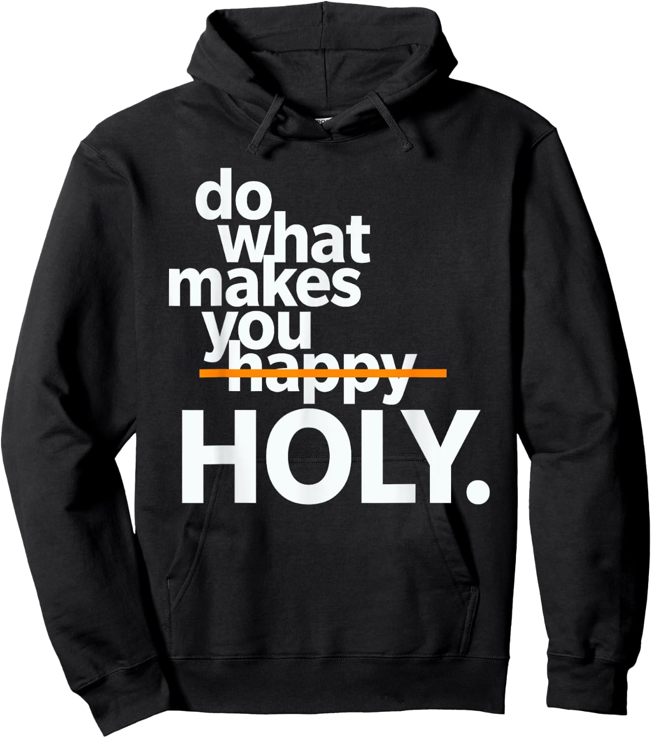 Do What Makes You Happy Holy Funny Hoodie - Hoodie | Black