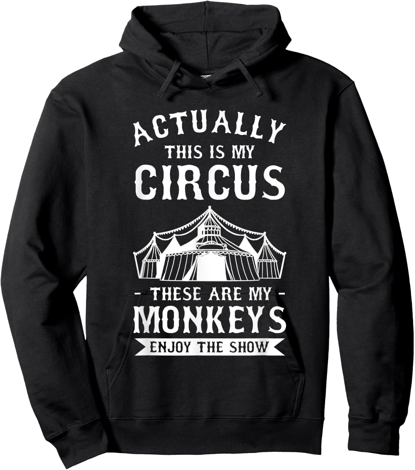 Actually This Is My Circus These Are My Monkeys Enjoy Hoodie - Hoodie | Black