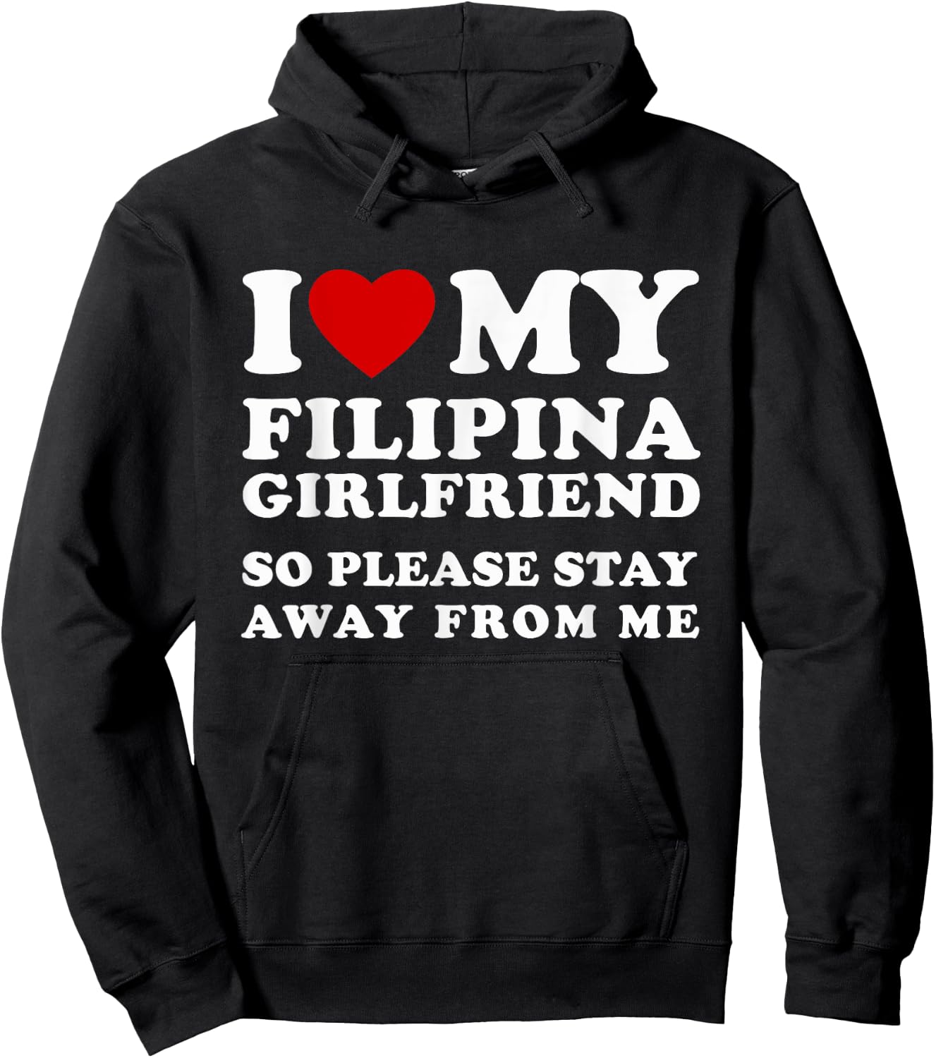 I Love My Filipina Girlfriend So Please Stay Away From Me Hoodie - Hoodie | Black