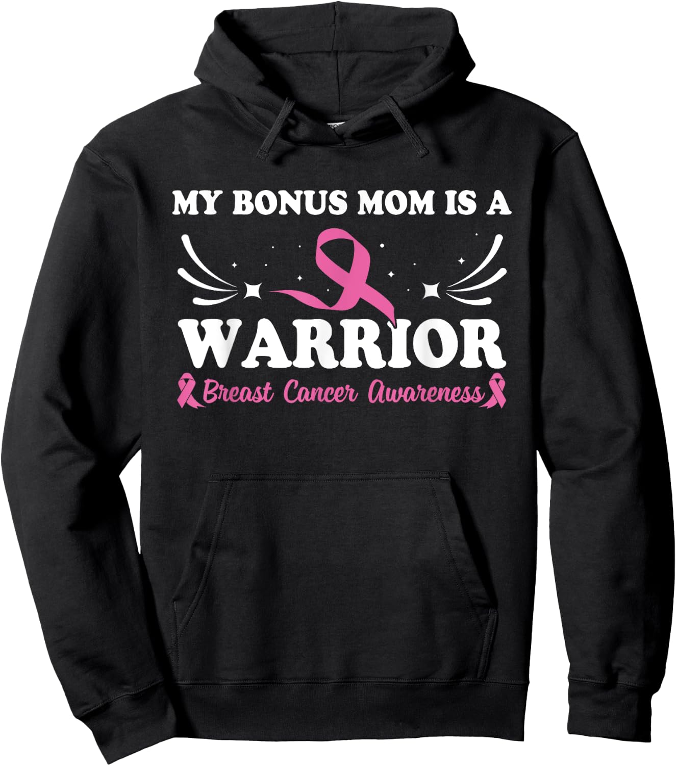 My Bonus Mom Is A Warrior Breast Cancer Awareness Hoodie - Hoodie | Black