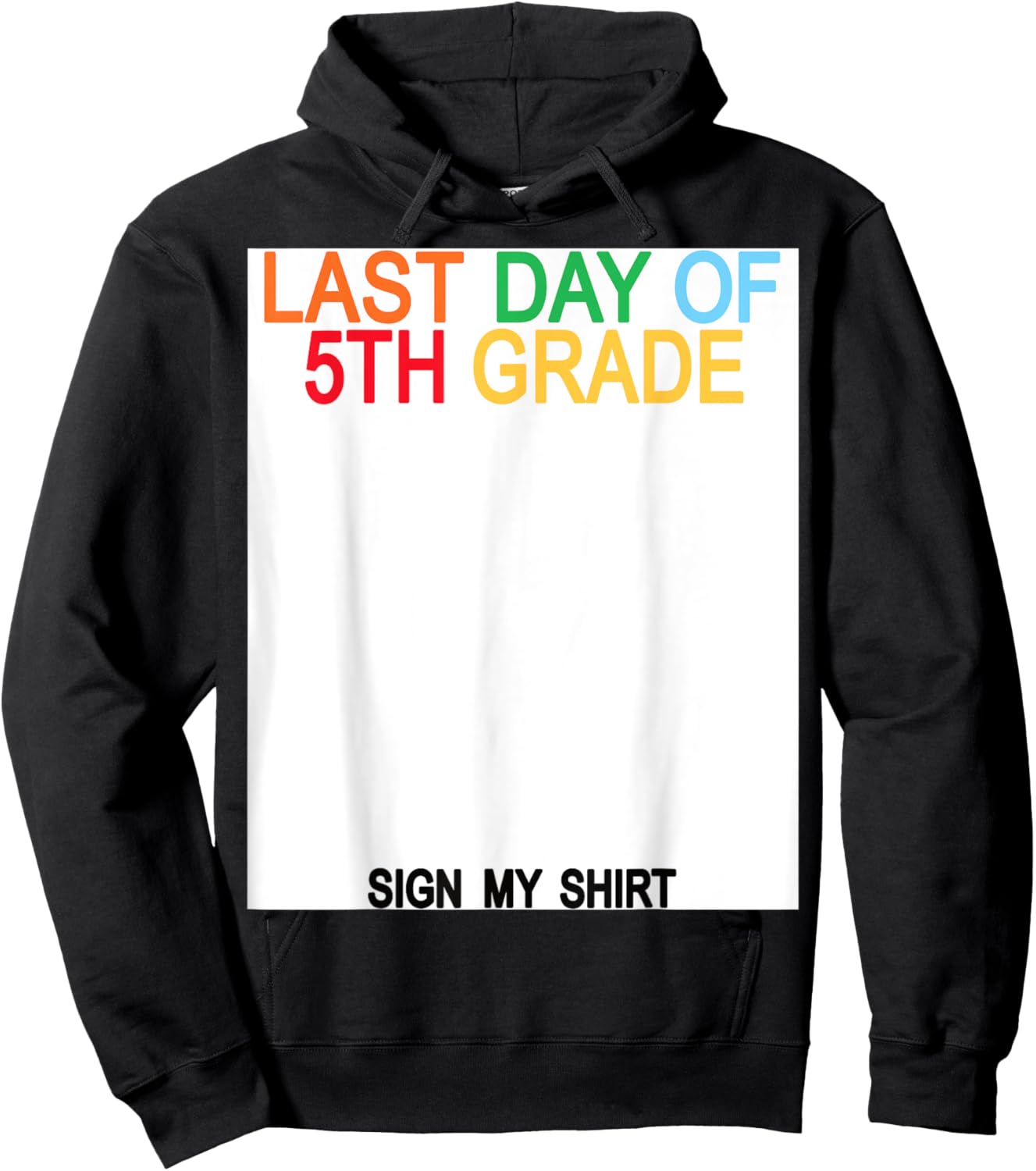 Last Day of 5th Grade Sign My Shirt Hoodie - Hoodie | Black