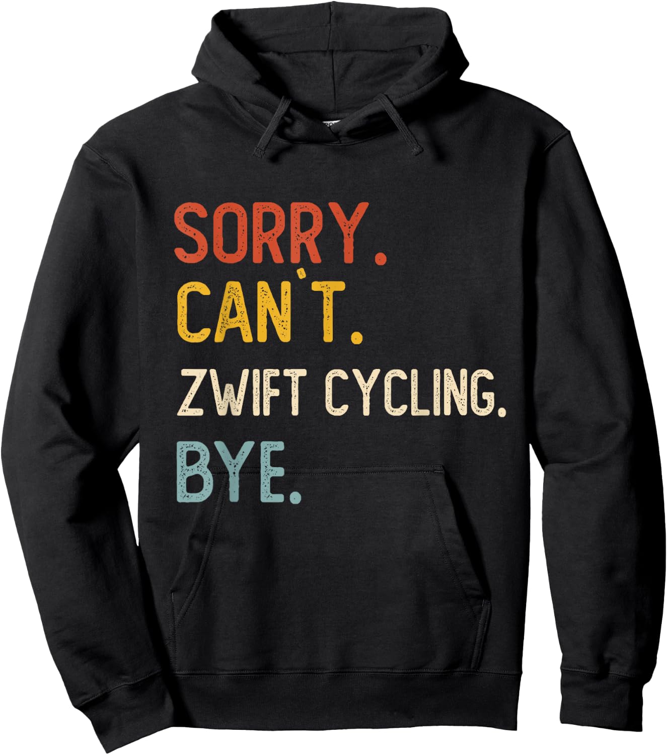 Sorry Can't Zwift Cycling Bye Shirts Zwift Cycling Lovers Hoodie - Hoodie | Black