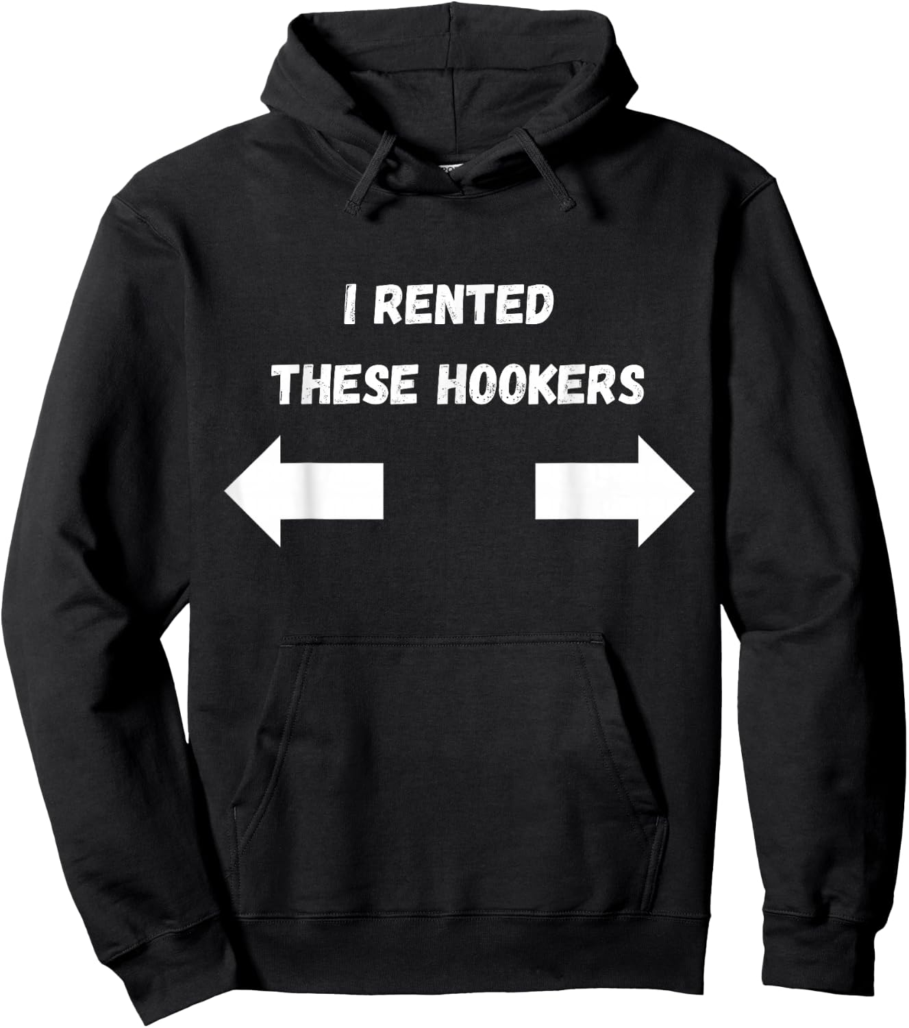 Offensive I Rented These Hookers Funny Adult Humor Saying Hoodie - Hoodie | Black