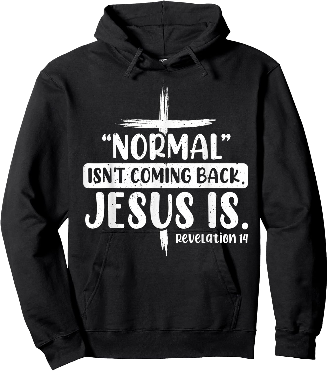 Normal Isn't Coming Back Jesus Is Revelation 14 Christian Hoodie - Hoodie | Black