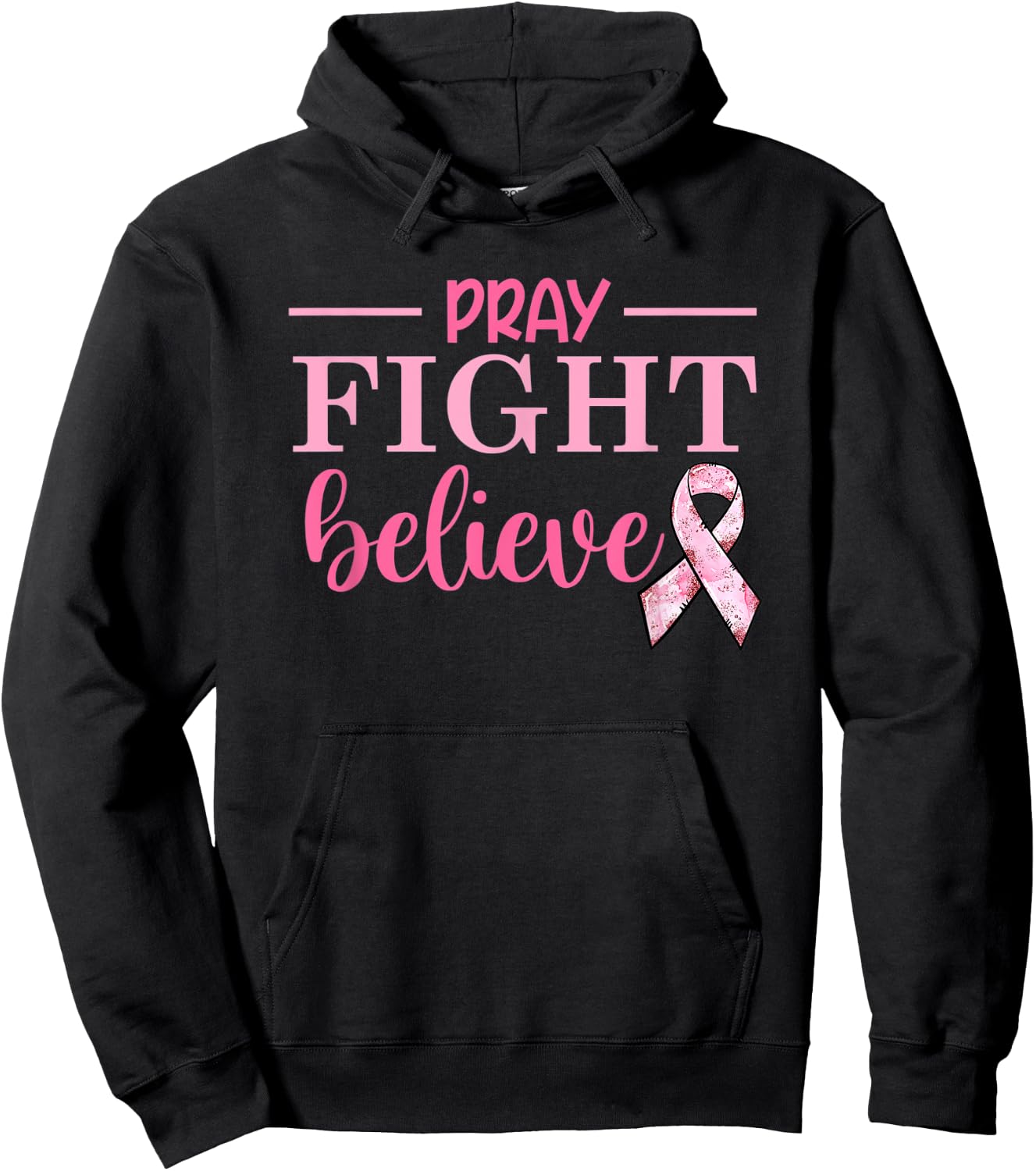 Breast Cancer Awareness Movation Pray Fight Believe Hoodie - Hoodie | Black