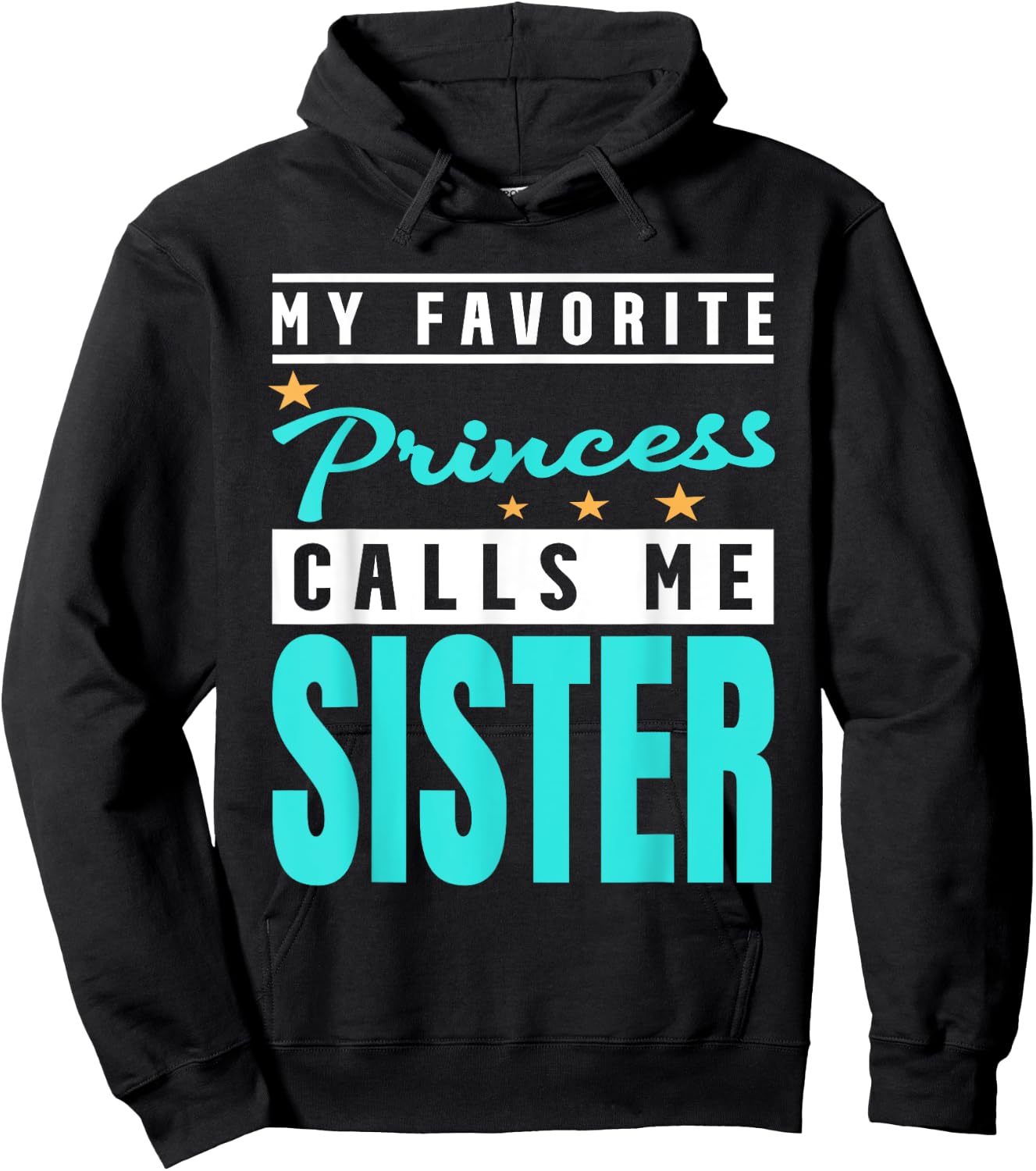 My Favorite Princess Calls Me Sister, Princess Sister Hoodie - Hoodie | Black