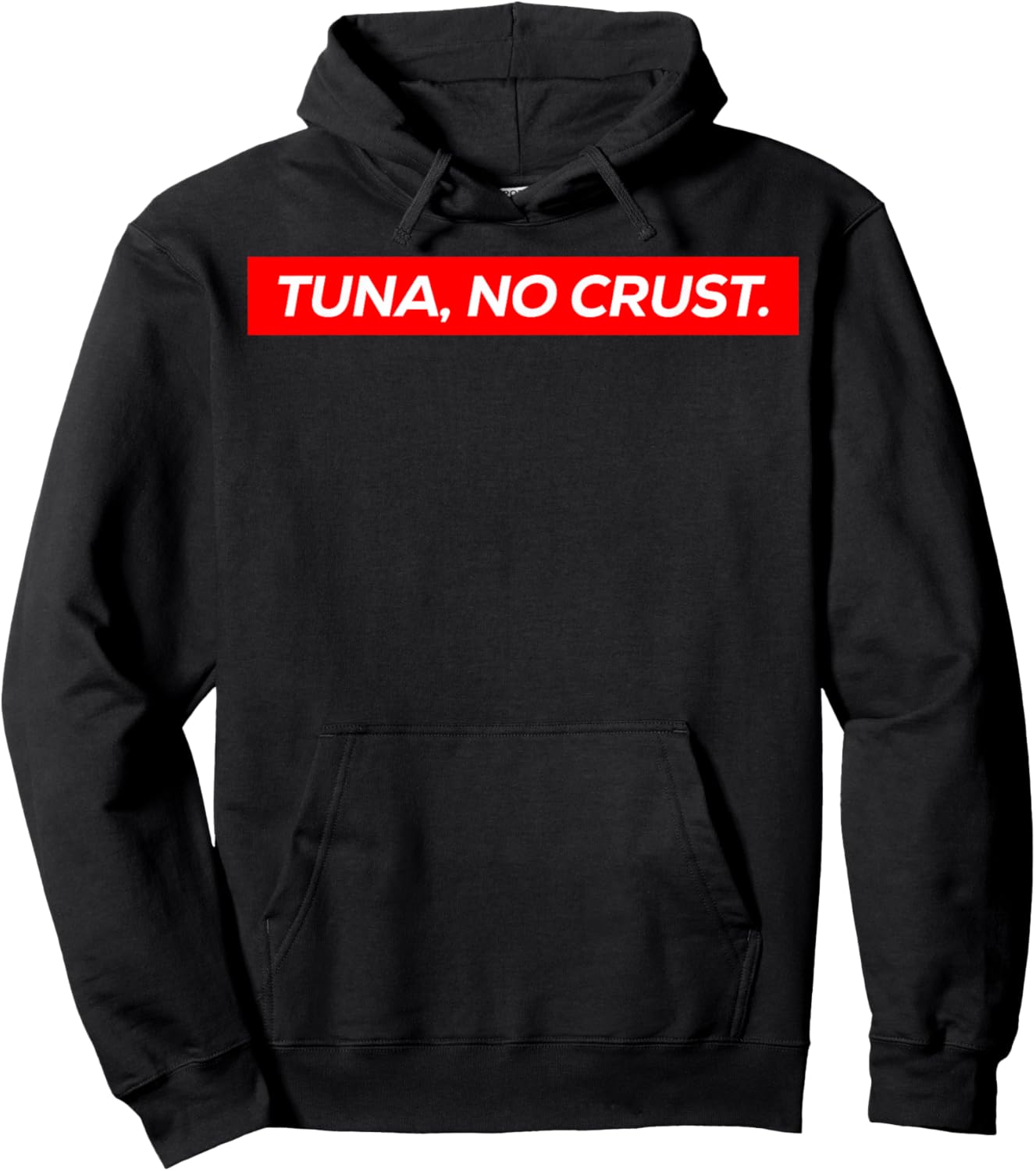 Tuna No Crust Fast Car Quote Hoodie - Hoodie | Black