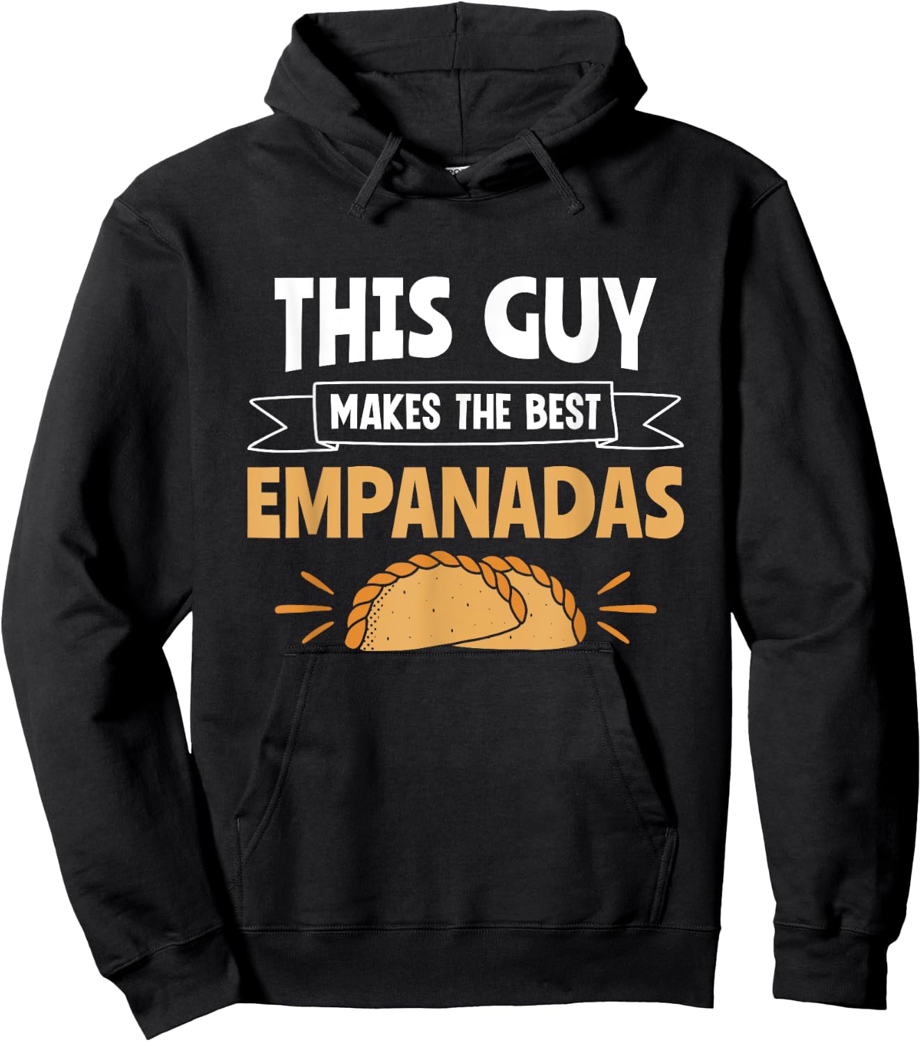 This Guy Makes The Best Empanadas Empanada Baker Empanada Hoodie - Hoodie | Black