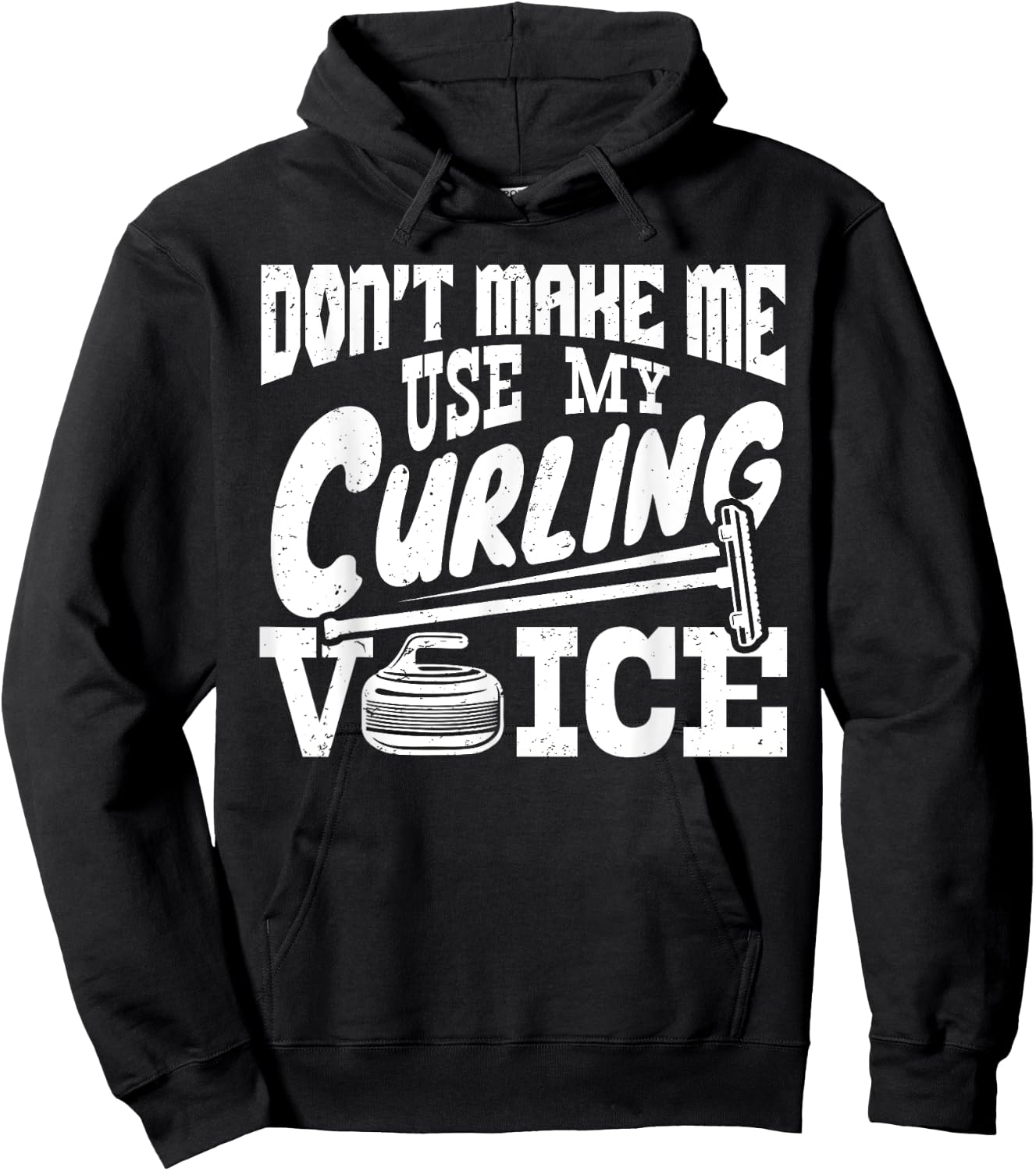 Don't Make Me Use My Curling Voice Sport Player Lover Funny Hoodie - Hoodie | Black