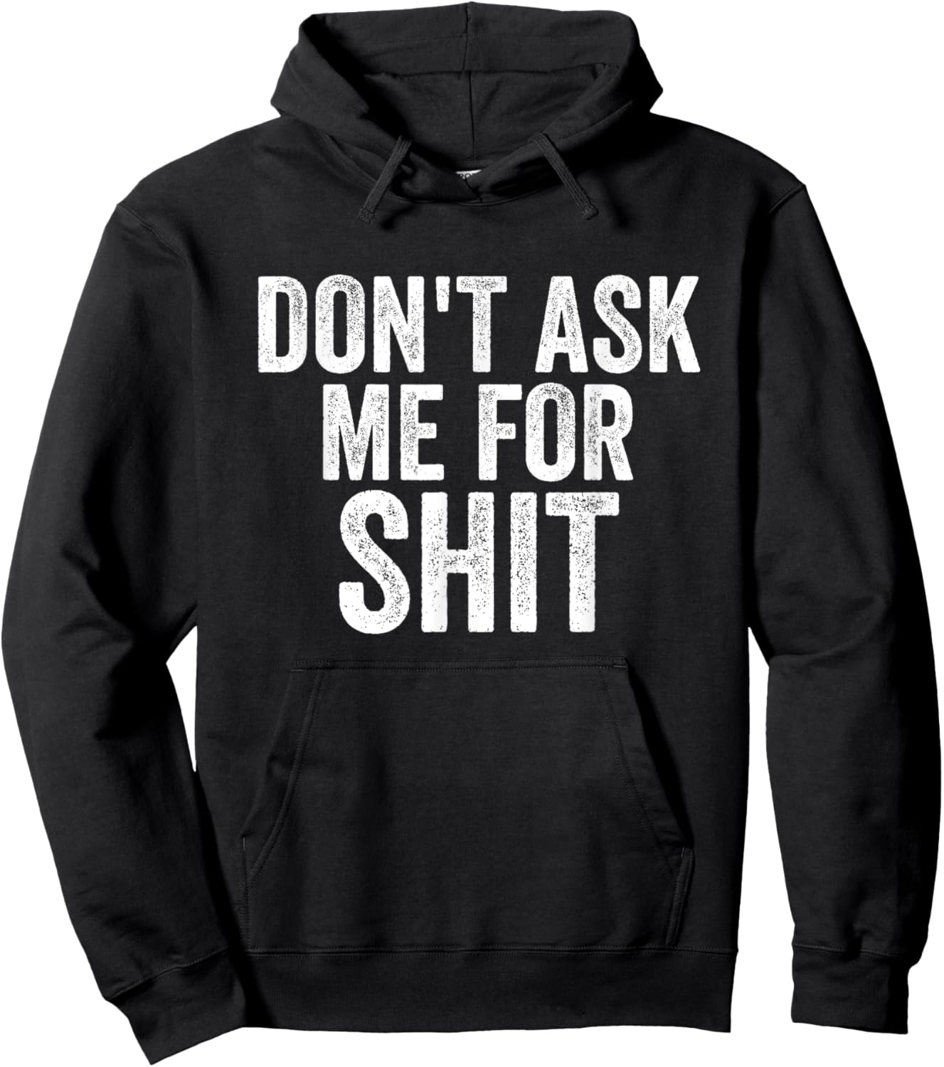 Funny Don't Ask Me For Sh!t Apparel Hoodie - Hoodie | Black