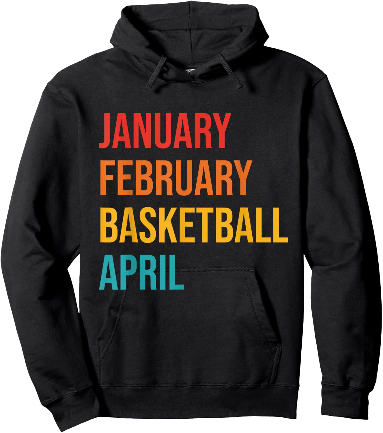 January February Basketball April Funny Retro Apparel Hoodie - Hoodie | Black