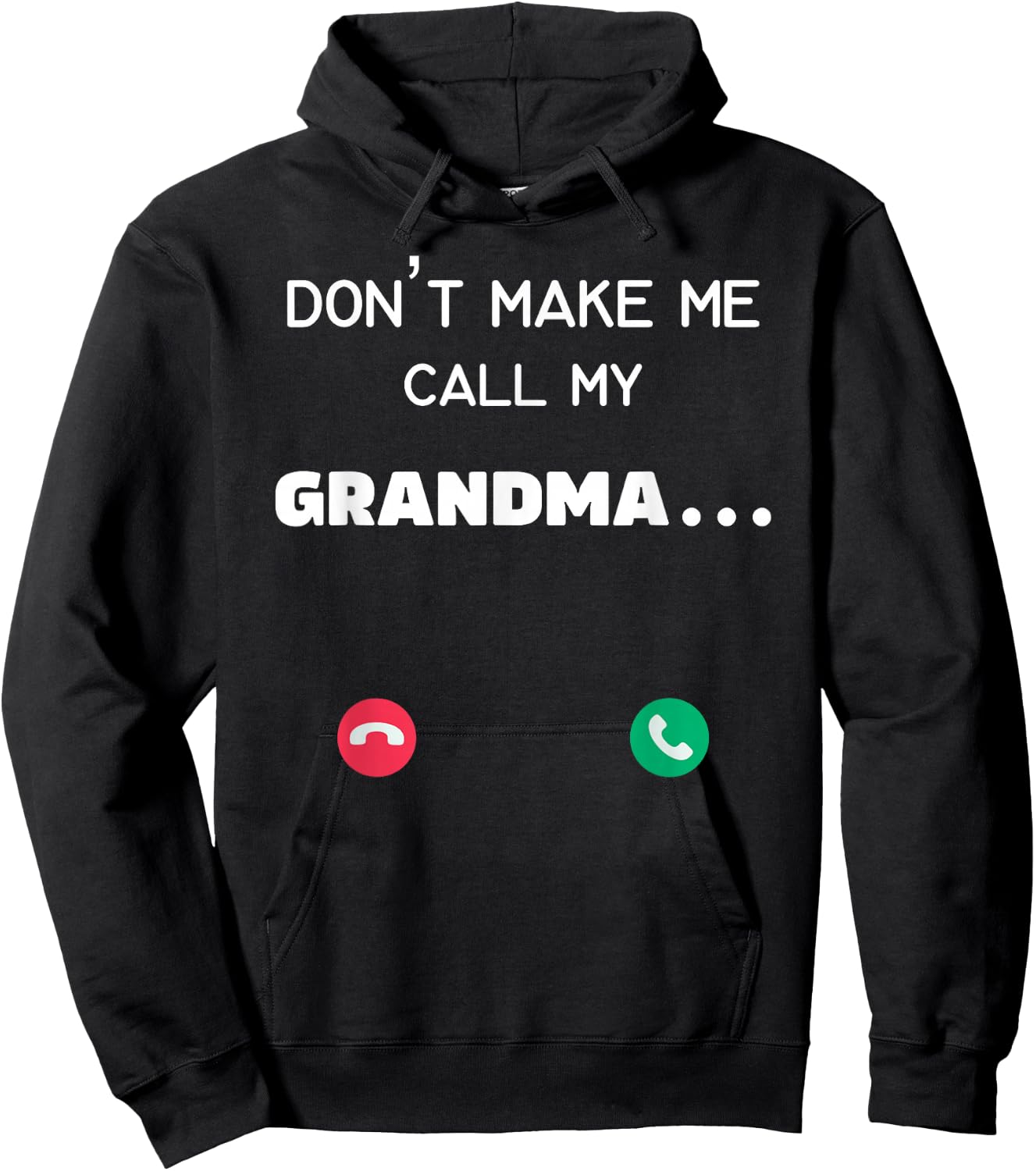 Don't make me call my Grandma Hoodie - Hoodie | Black