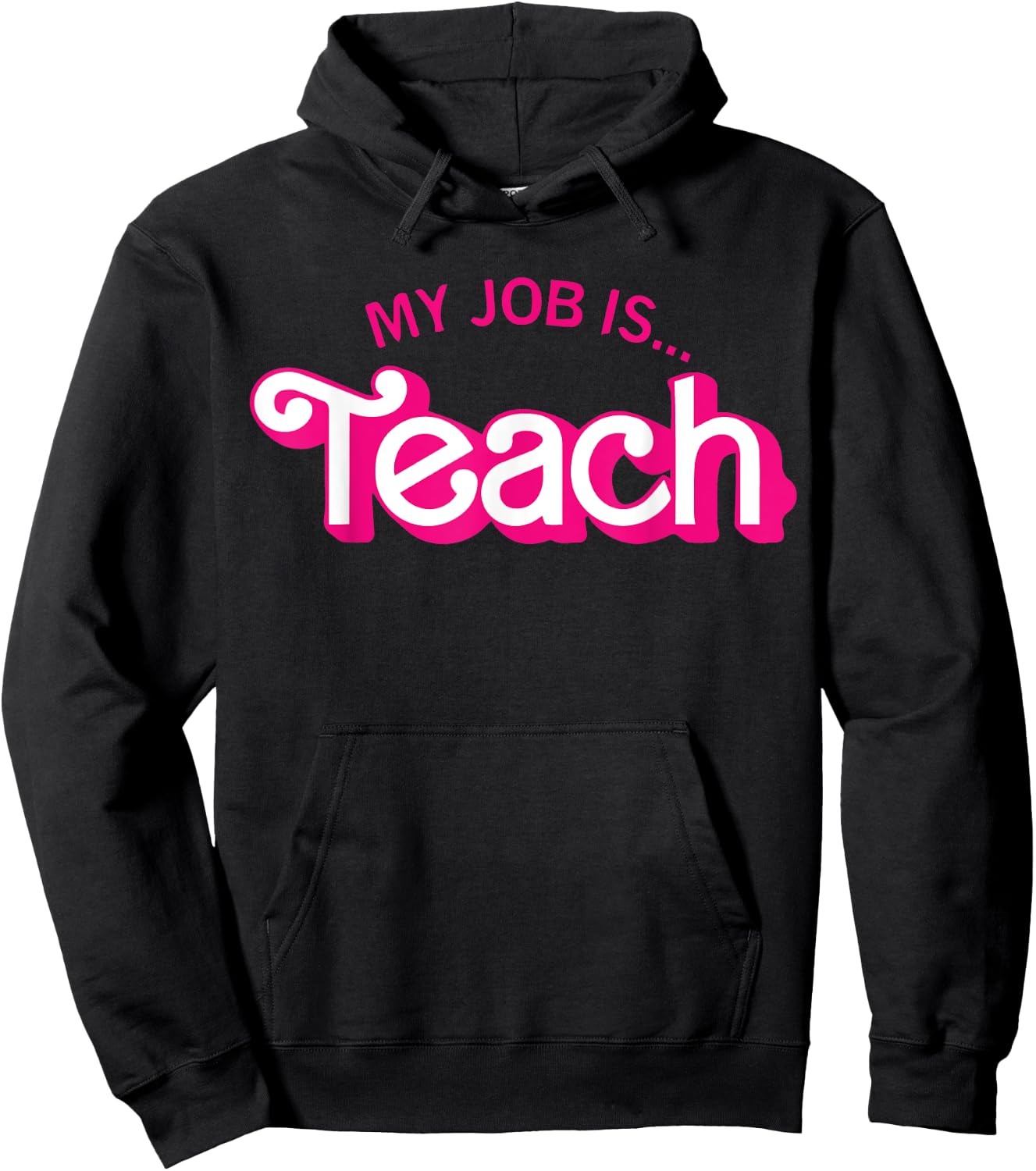 Funny Teacher Life My Job Is Teach Hoodie - Hoodie | Black