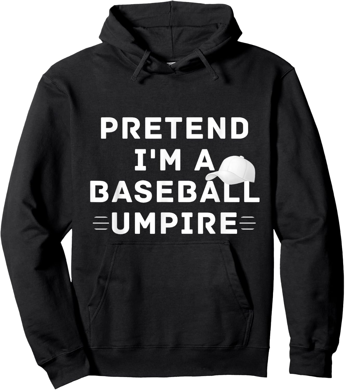 Pretend I'm A Baseball Umpire Costume Halloween Party Hoodie - Hoodie | Black