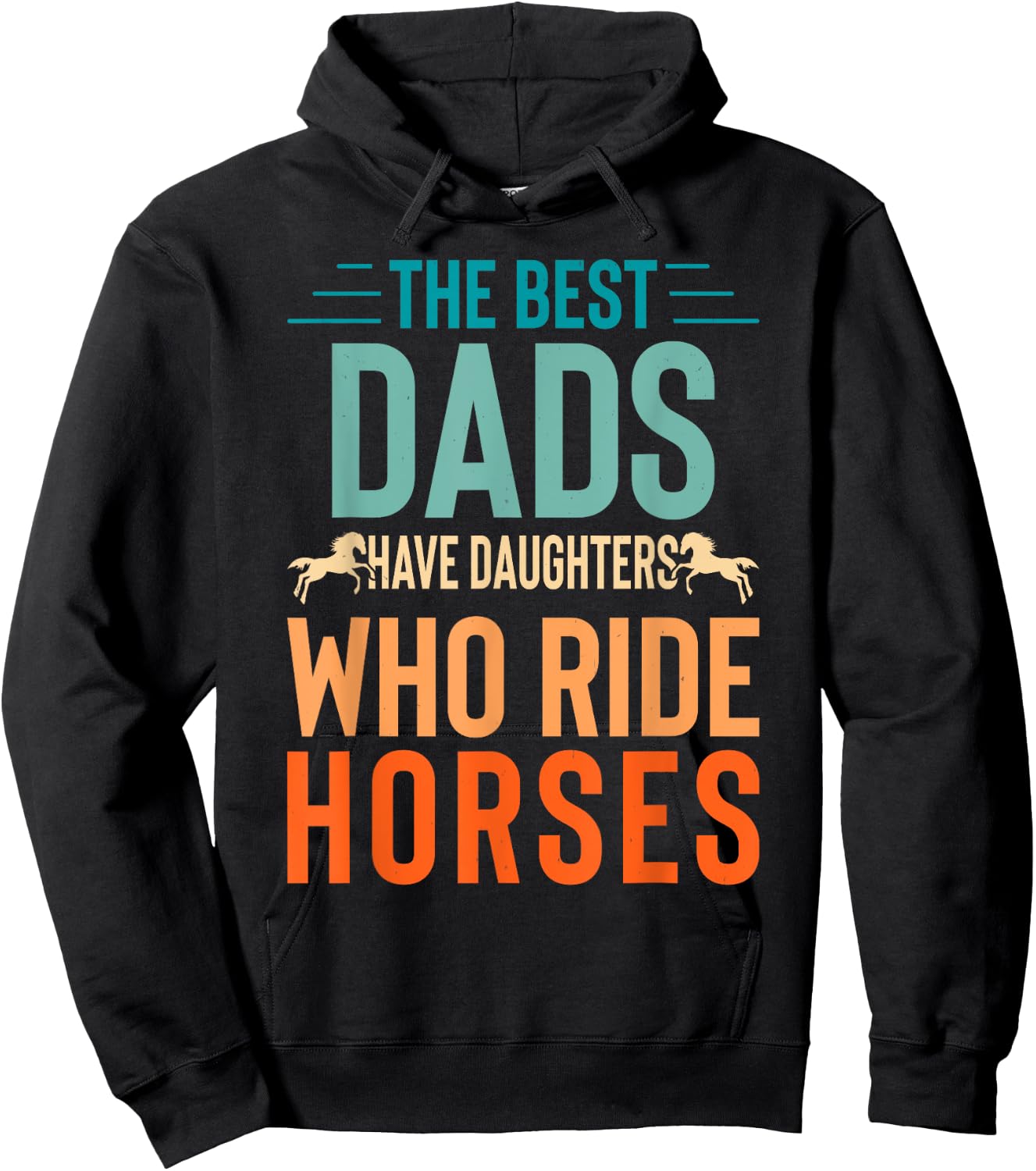 The best dads have daughters who ride horses Hoodie - Hoodie | Black