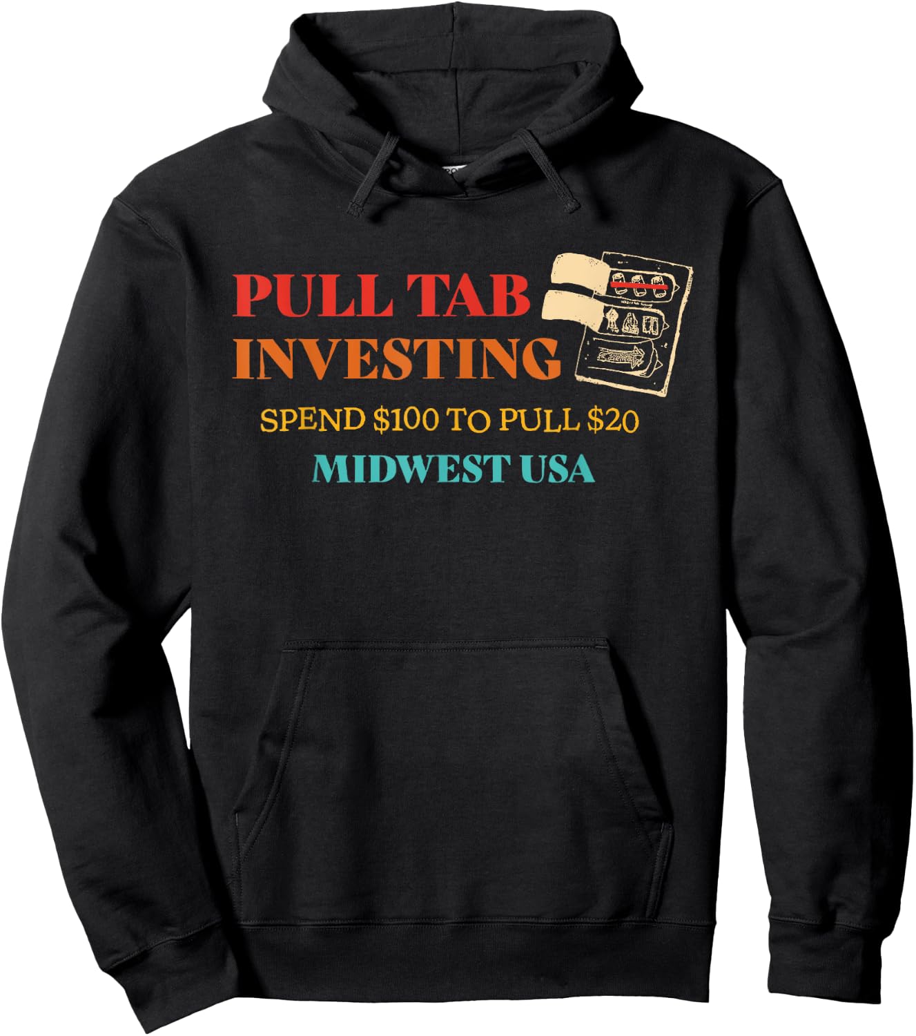 Pull Tab Investing Spend $100 To Pull $20 Midwest Usa Hoodie - Hoodie | Black