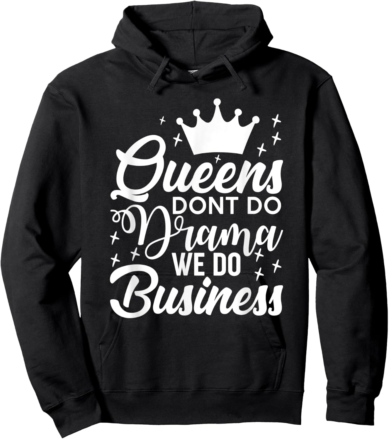 Queens Don't Do Drama We Do Business Hoodie - Hoodie | Black