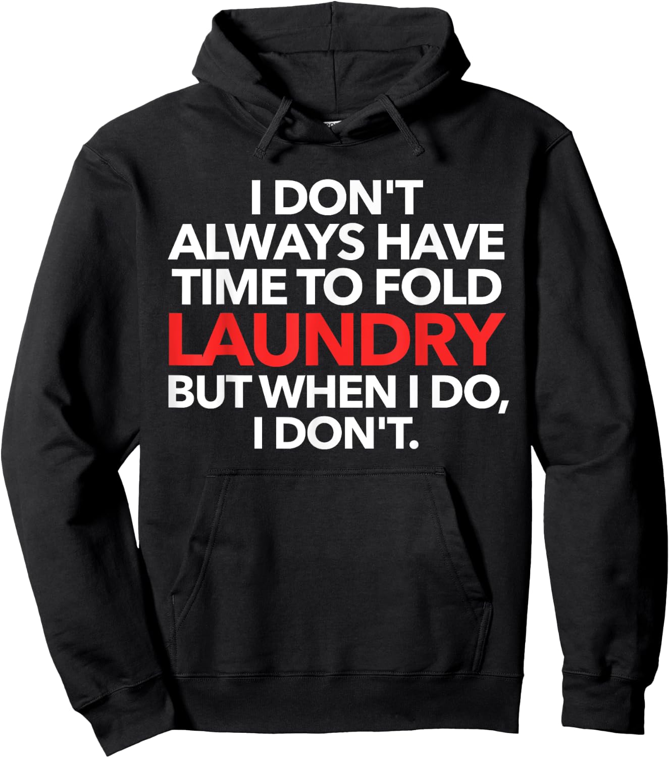 I Don't Always Have Time To Fold Laundry But When I Do Hoodie - Hoodie | Black