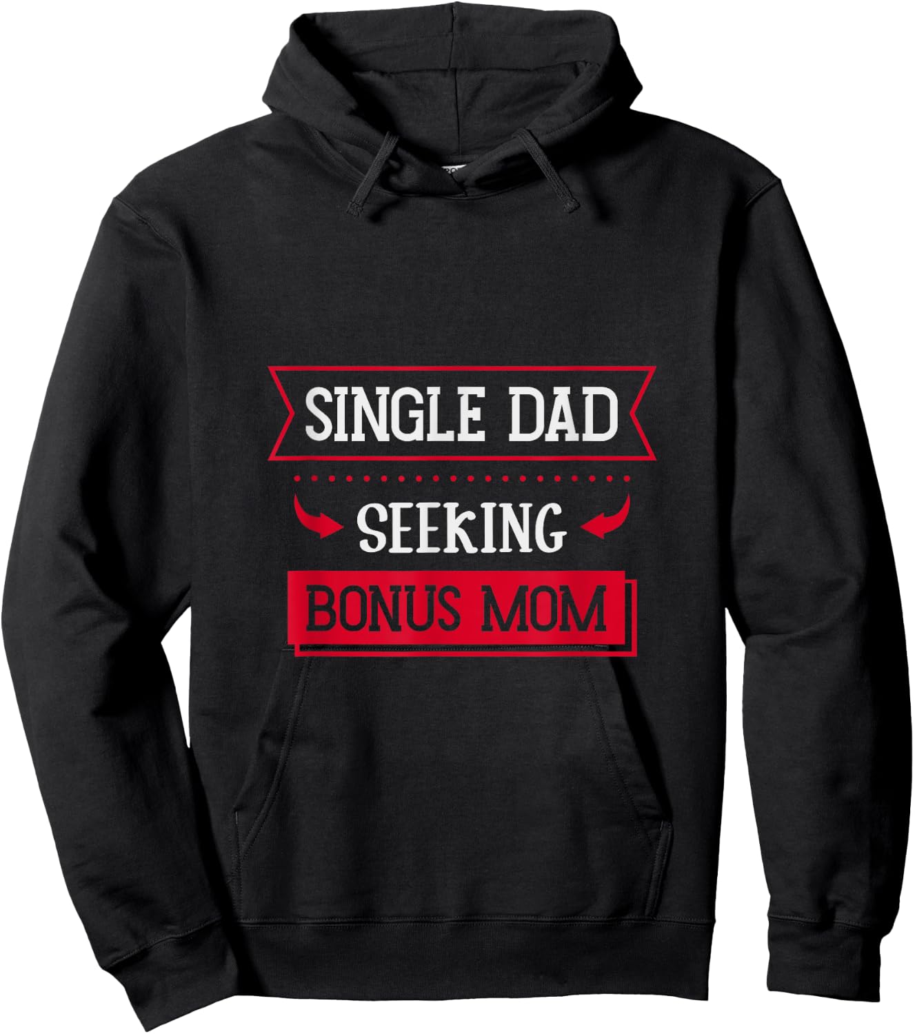 Single Dad Seeking Bonus Mom Family Single Dad Hoodie - Hoodie | Black