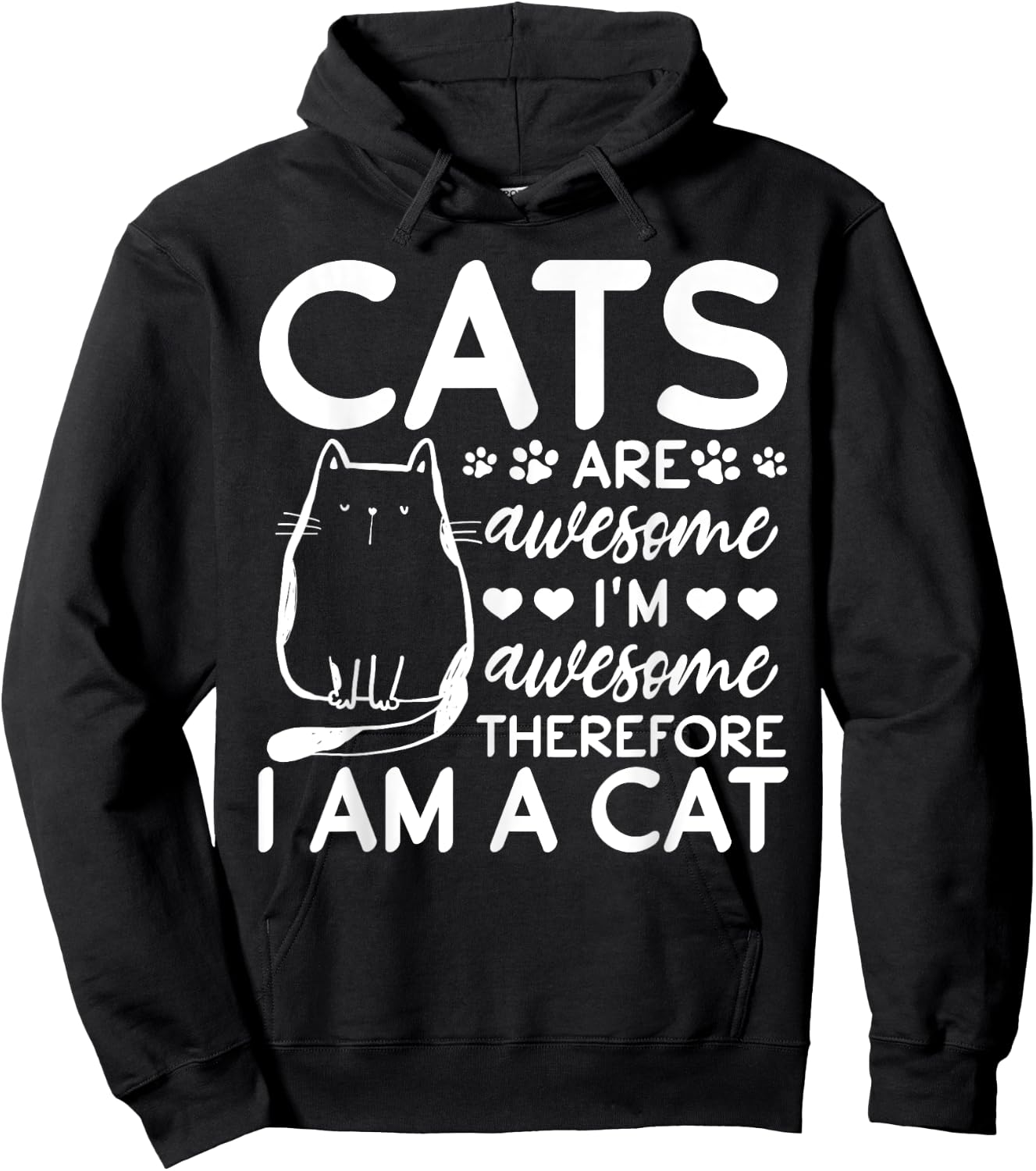 Cats Are Awesome I'm Awesome Therefore I Am A Cat Hoodie - Hoodie | Black