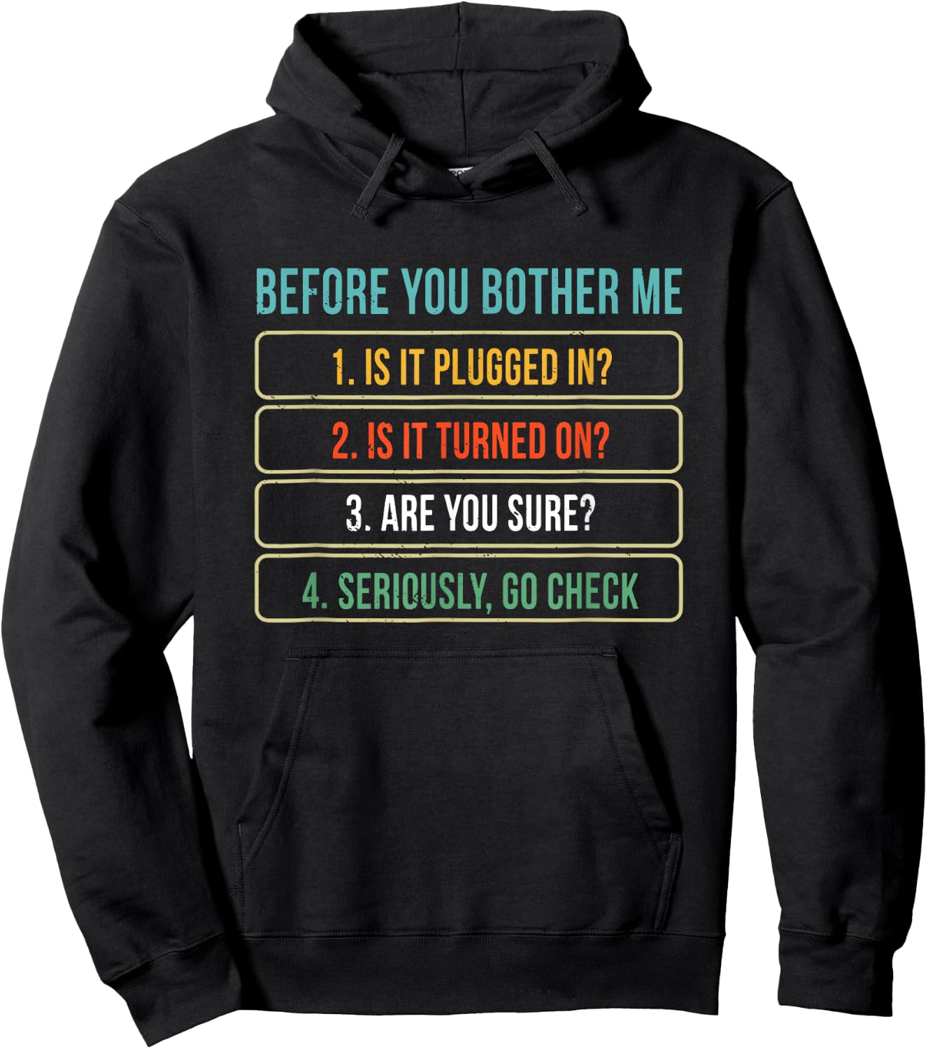 Before You Bother Me 1. Is It Plugged In? 2. Is It Turned On Hoodie - Hoodie | Black