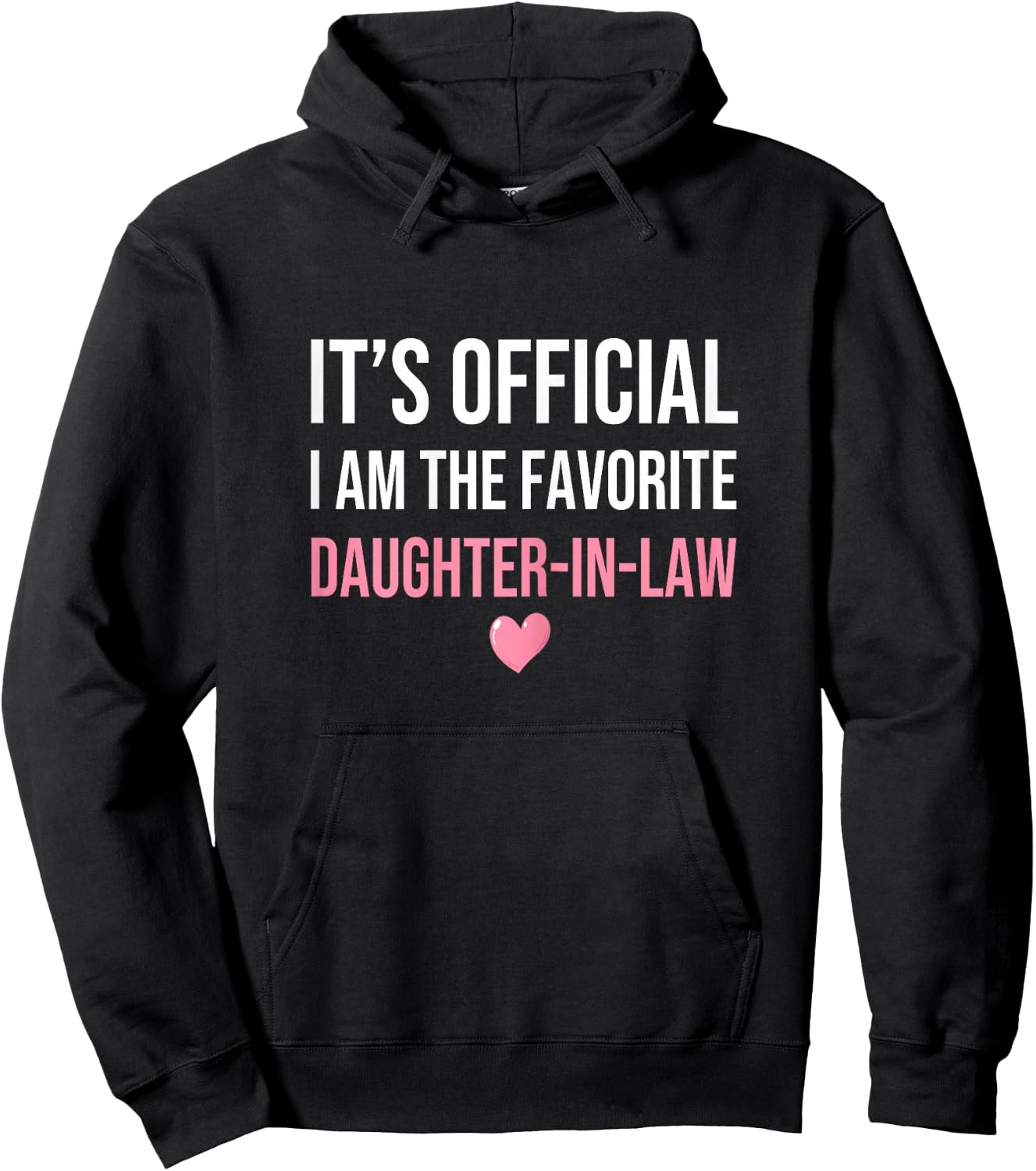 Its Official I'm The Favorite Daughter-In-Law Funny Sayings Women's X-Small Grey Hoodie - Hoodie | Black