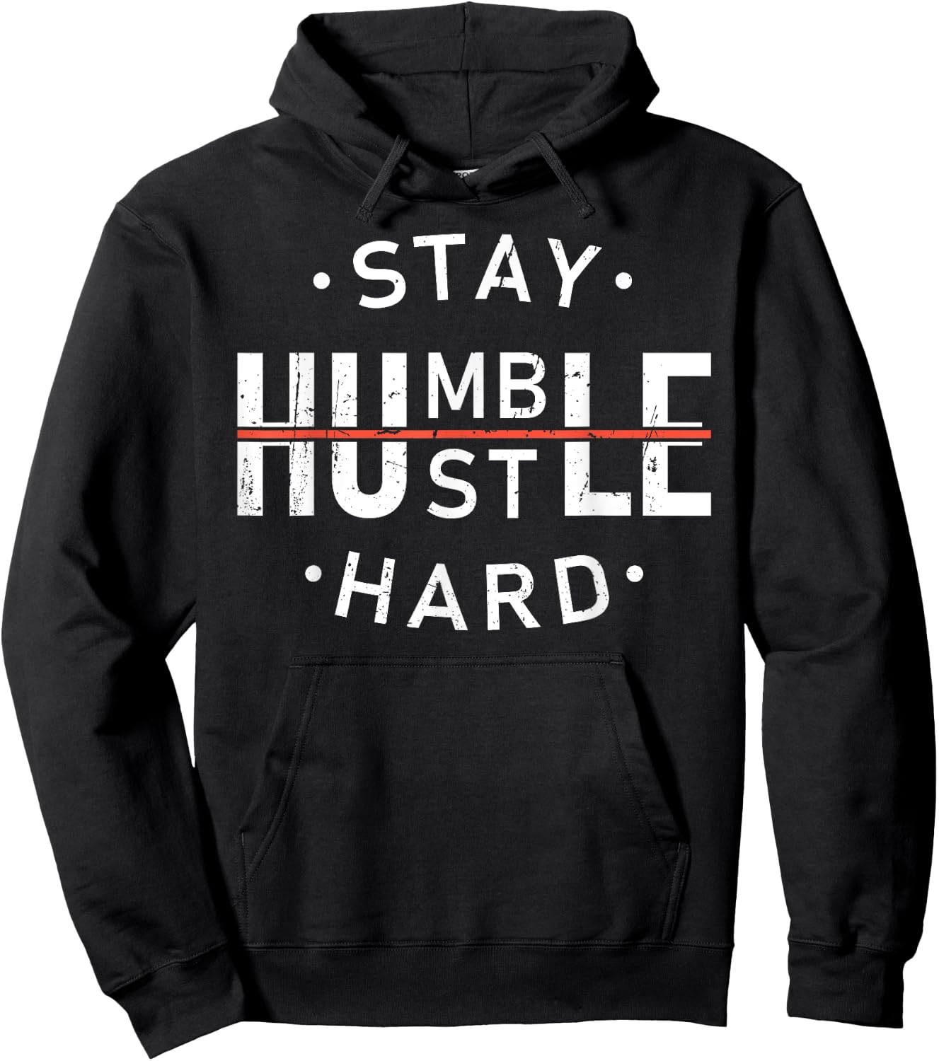 Stay Humble & Hustle Hard Hardwork Message Hustler Men Women Hoodie - Hoodie | Black