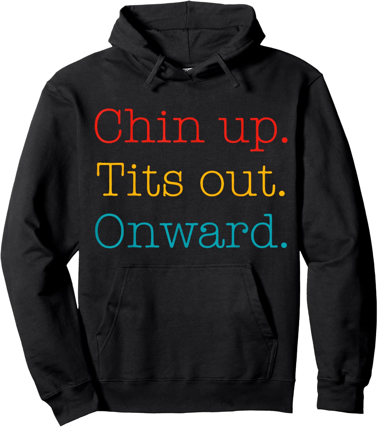 Chin Up Tits Out Onward Apparel Hoodie - Hoodie | Black