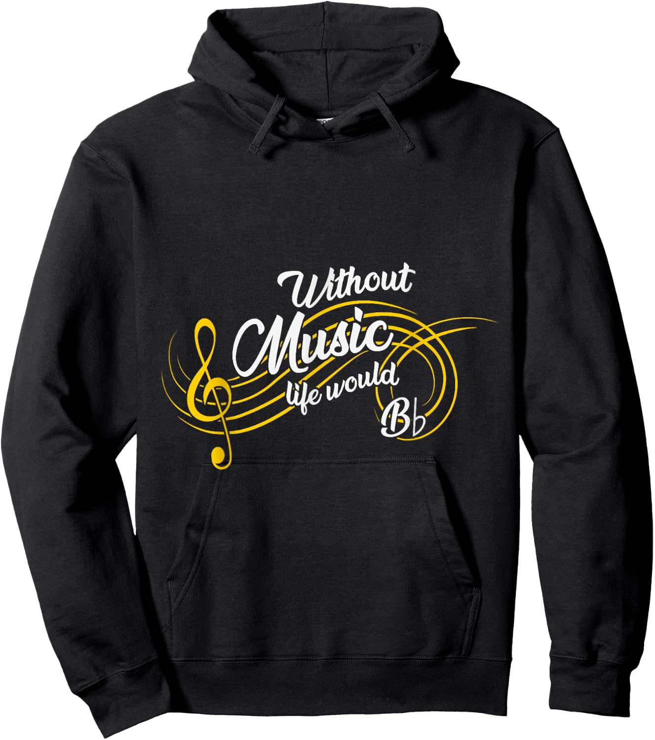 Without Music Life Would be Bb Flat Funny Hoodie - Hoodie | Black