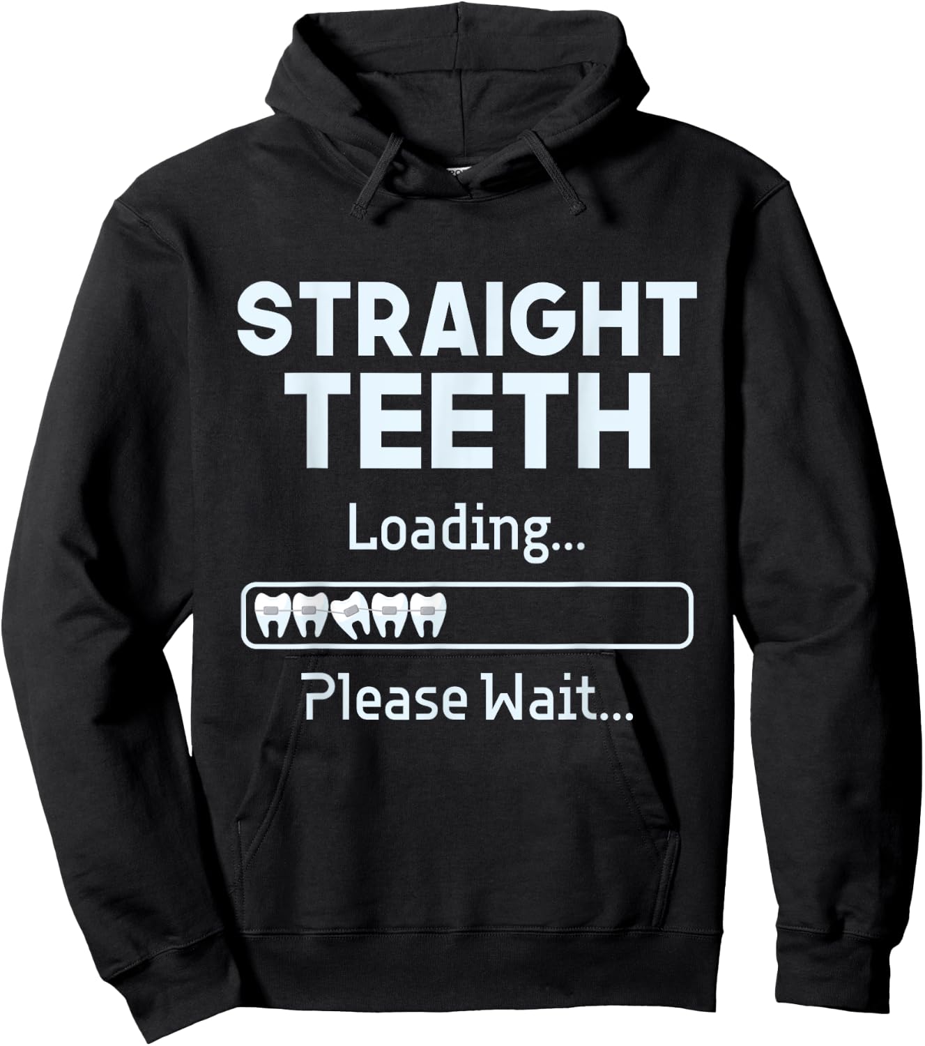 Straight Teeth Loading - Dental Braces Dentist Orthodontist Hoodie - Hoodie | Black