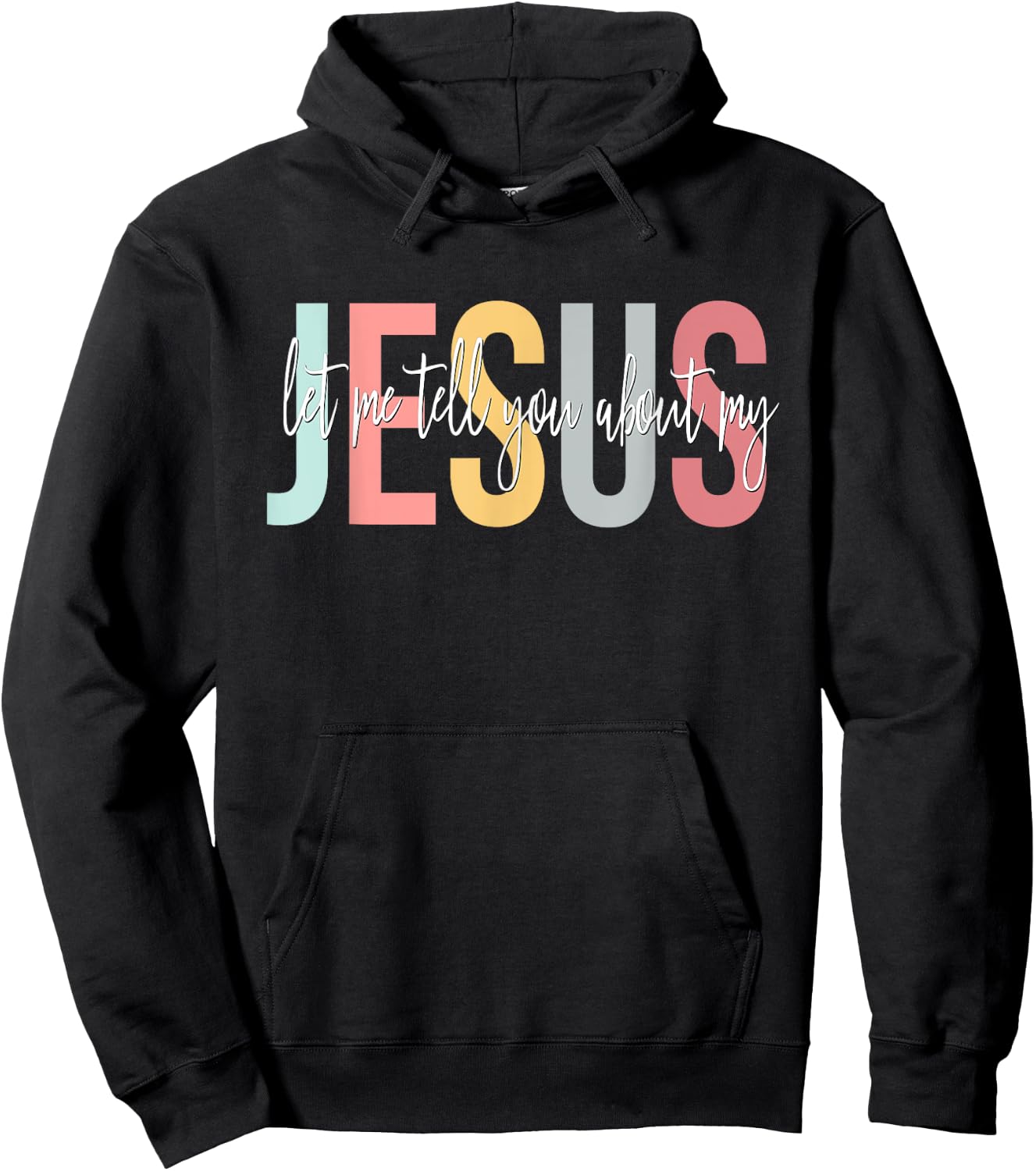 Christian Gift Let Me Tell You About My Jesus Hoodie - Hoodie | Black