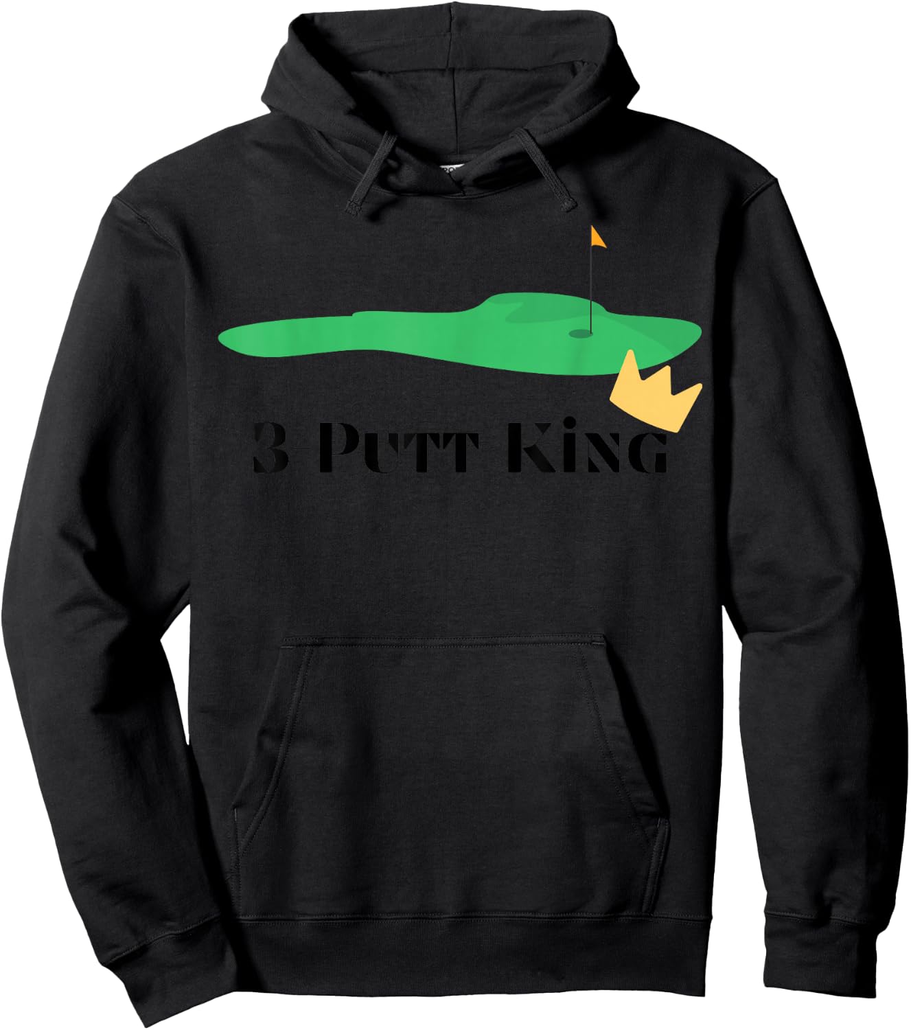 3-Putt King - Golf Funny - Golf Gift -Golf Lover Hoodie - Hoodie | Black