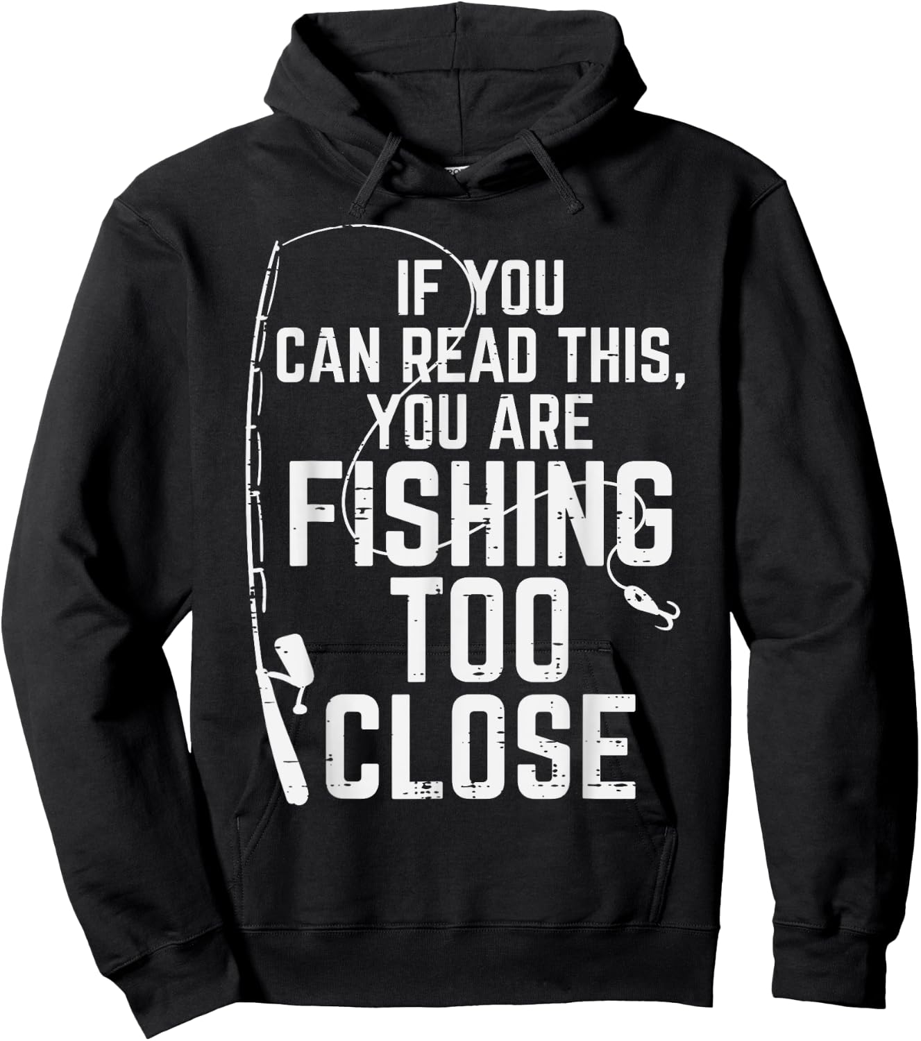 If You Can Read This Fishing Too Close Funny Men Women Kids Hoodie - Hoodie | Black