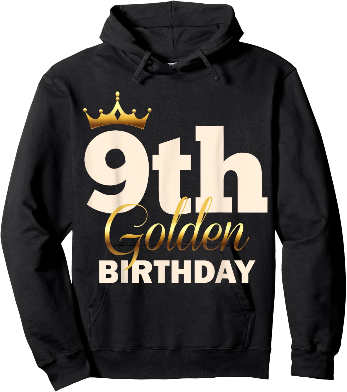 9th Golden Birthday Age Crown 9 Year Old Funny B-Day Hoodie - Hoodie | Black