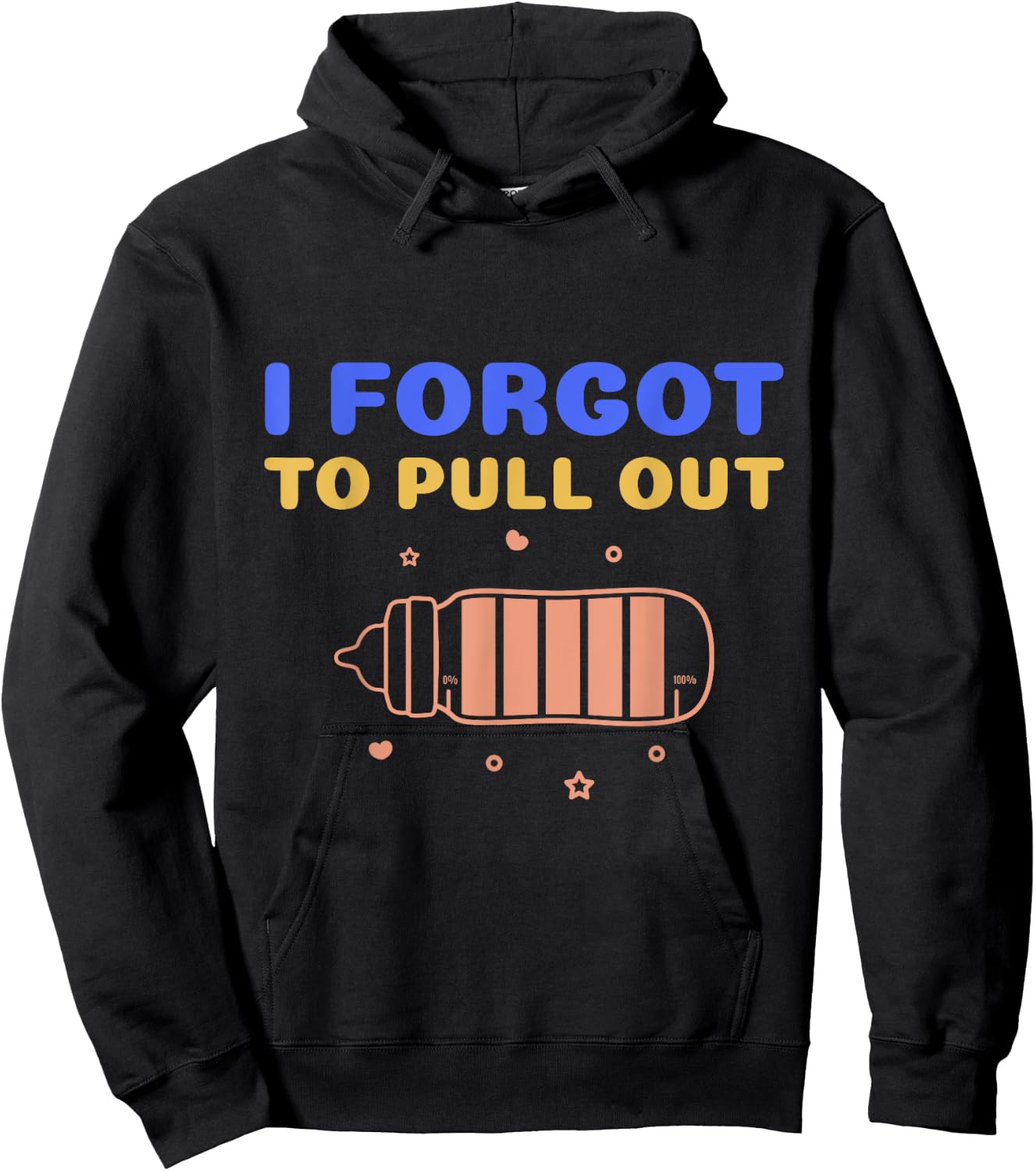 Funny Pregnancy Announcement Shirt I Forgot To Pull Out Hoodie - Hoodie | Black