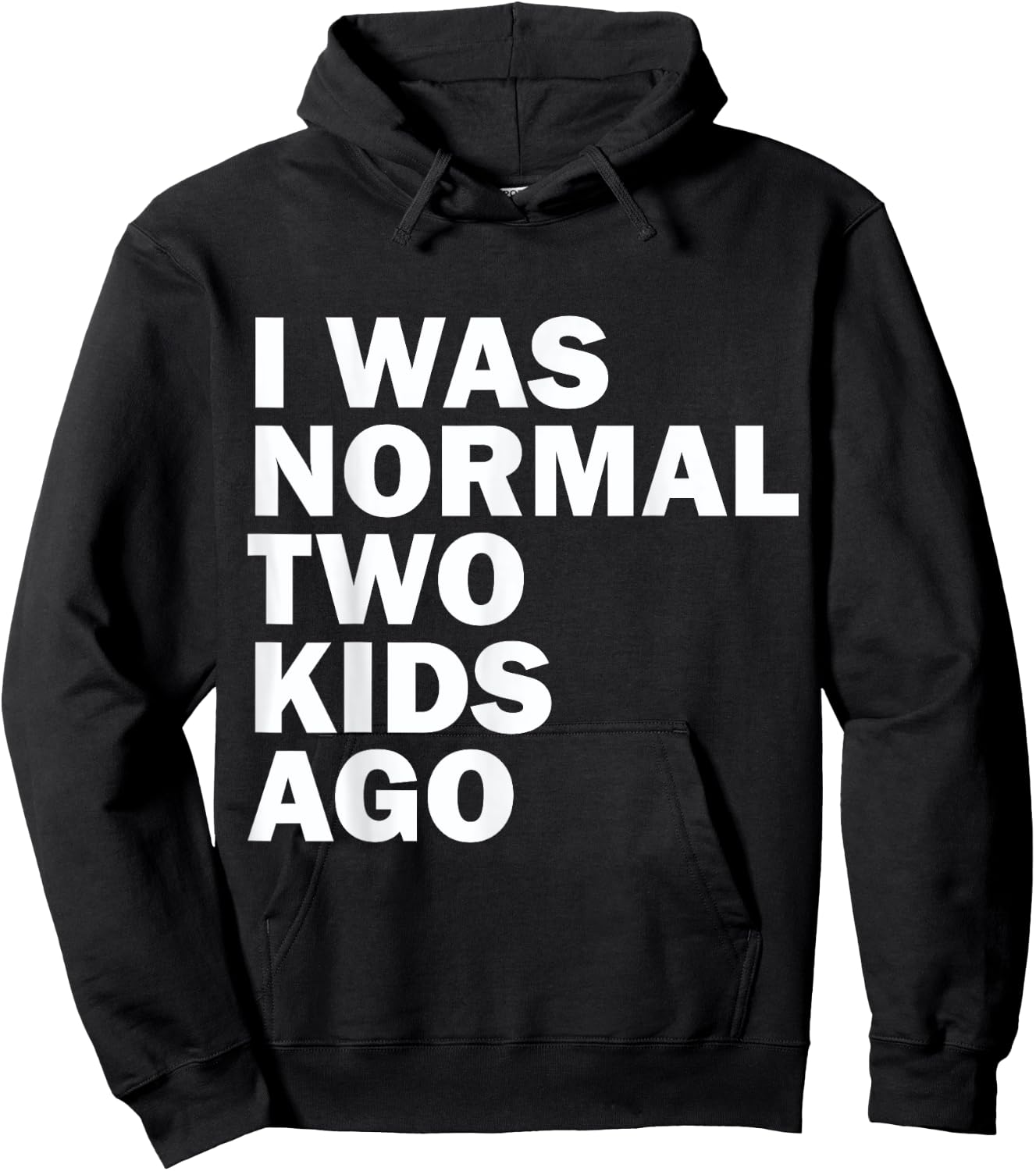 I Was Normal Two Kids Ago Father Day Dad Daddy Papa Pops Hoodie - Hoodie | Black