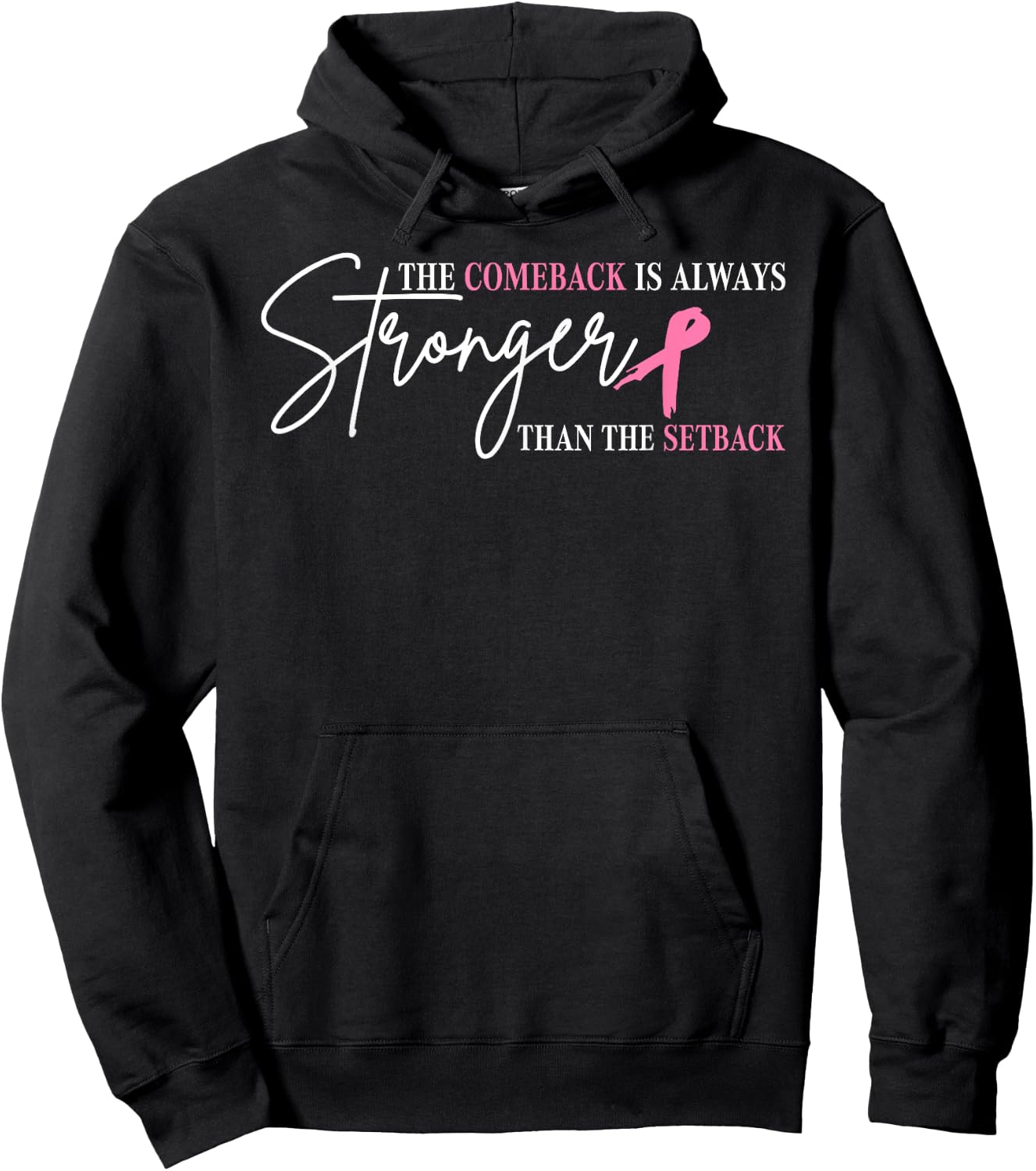The Comeback Is Always Stronger Than Setback Breast Cancer Hoodie - Hoodie | Black