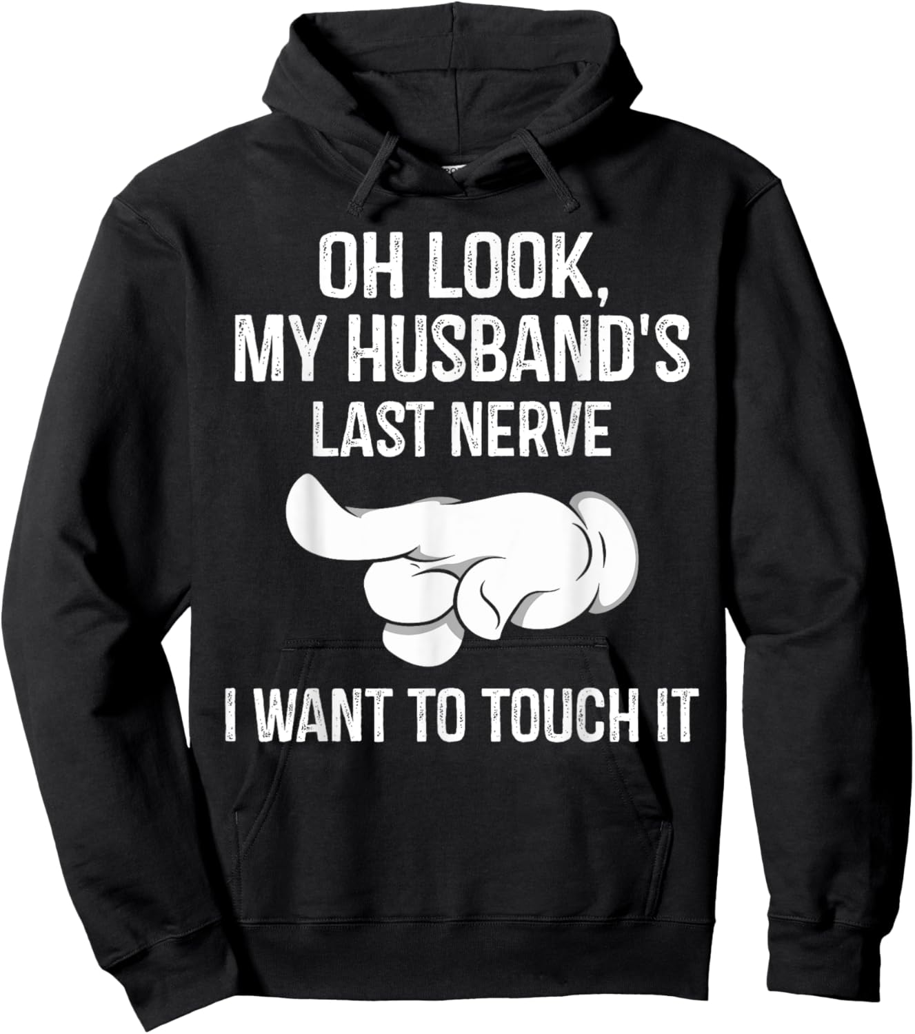 Oh Look My Husband's Last Nerve I Want To Touch it Fun Wife Hoodie - Hoodie | Black