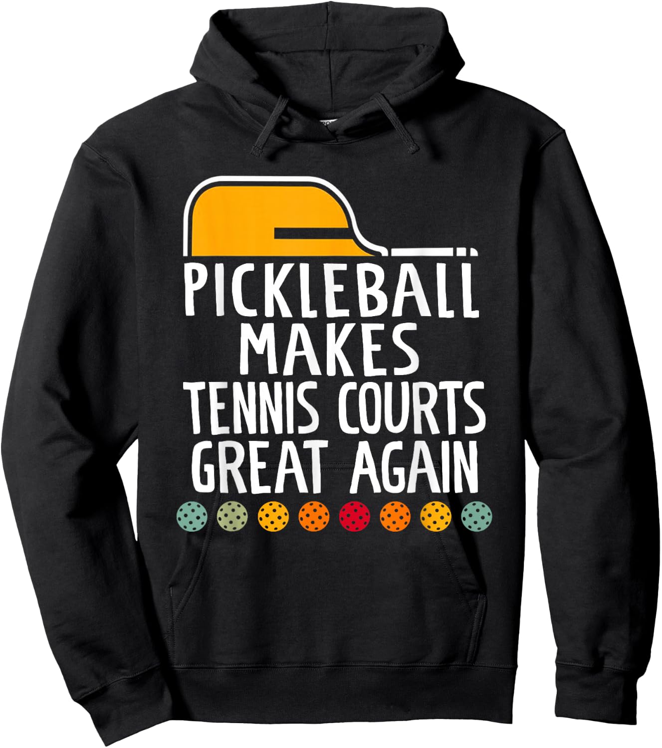 Pickleball Make Tennis Courts Great Again Funny Hoodie - Hoodie | Black