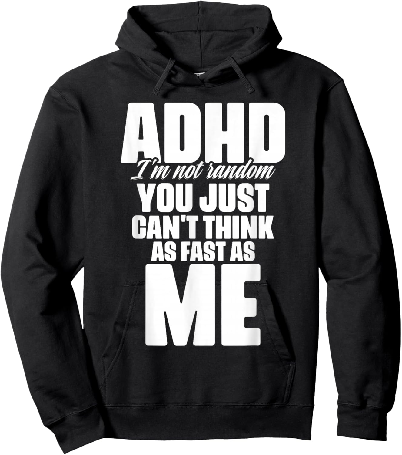 ADHD I'm Not Random You Just Can't Think As Me Autism ADHD Hoodie - Hoodie | Black