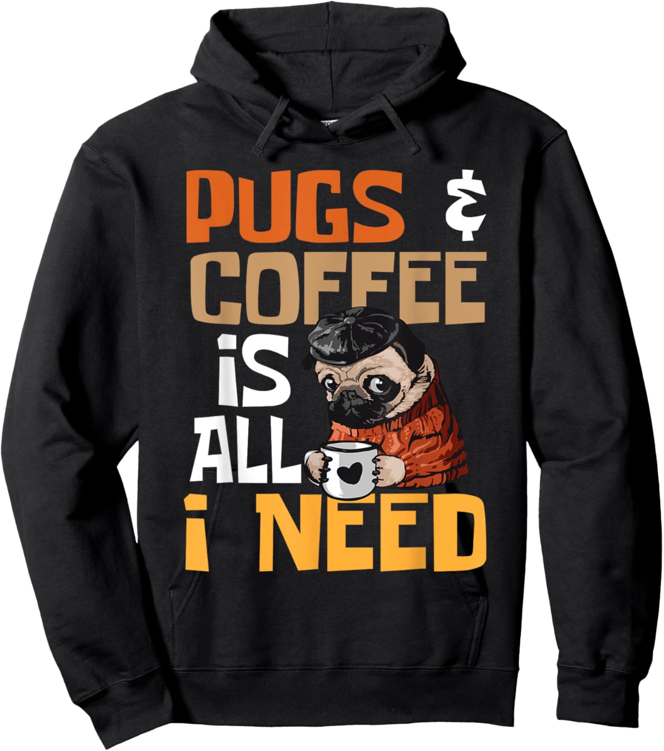 Pugs And Coffee Is All I Need - Dog Lover Pet Owner Men Women Hoodie - Hoodie | Black
