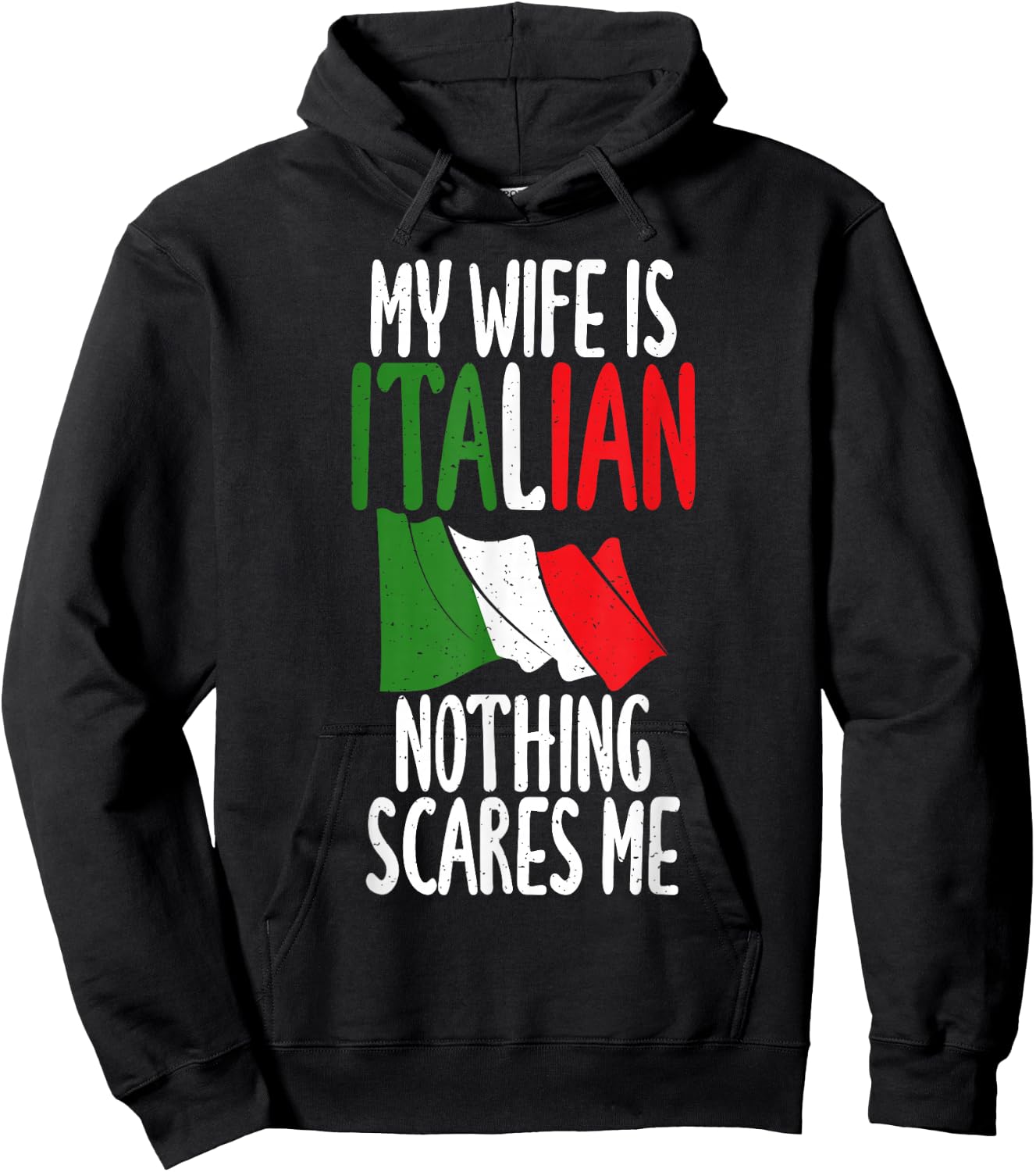 Italian Flag My Wife is Italian nothing scares me Italian Hoodie - Hoodie | Black
