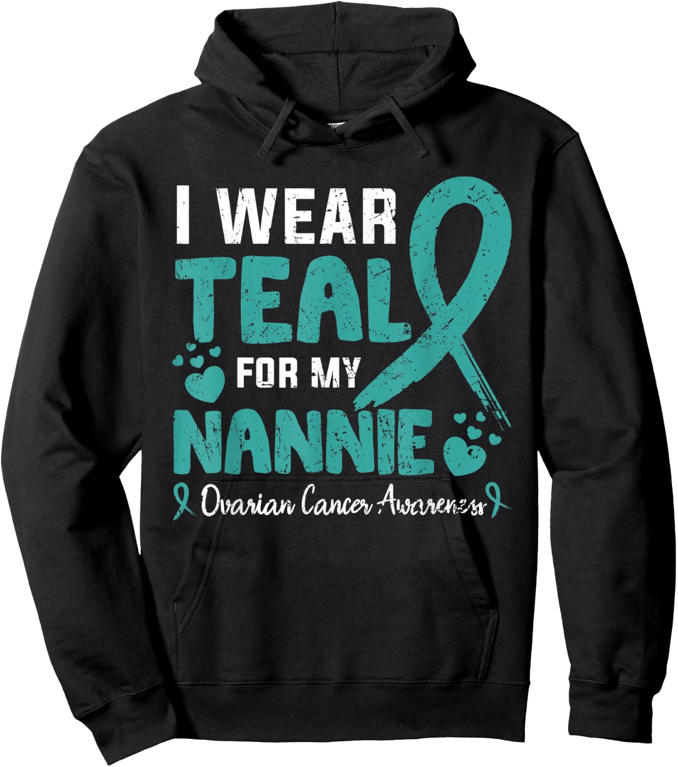 I wear teal for my Nannie ovarian cancer awareness month Hoodie - Hoodie | Black