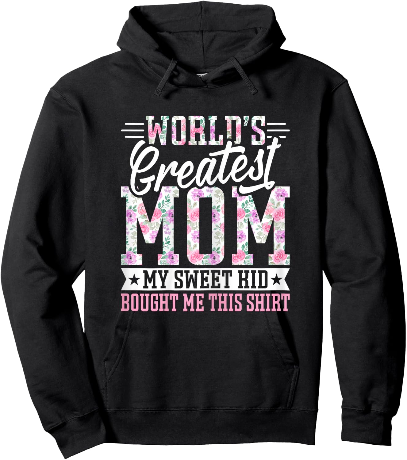 World’s Greatest Mom My Sweet Kid Bought Me This Mothers Day Hoodie - Hoodie | Black