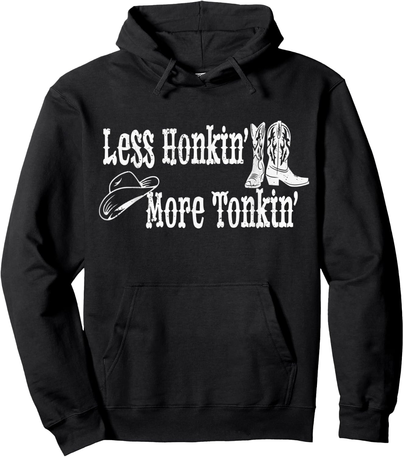 Less Honkin' More Tonkin' Country Western Cowboy Hat Boots Hoodie - Hoodie | Black