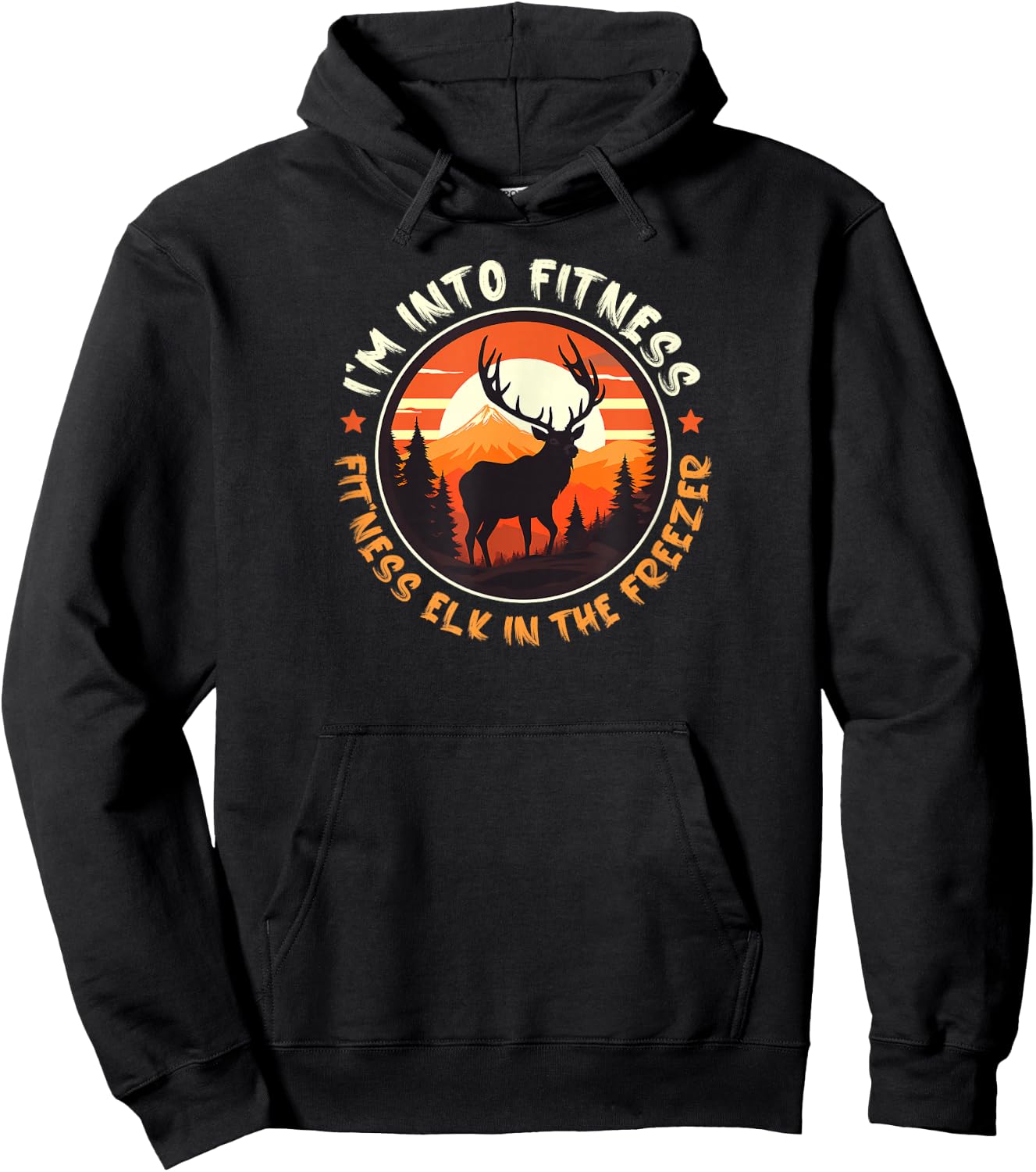 Hunting I'm Into Fitness Fit'ness Elk In My Freezer Funny Hoodie - Hoodie | Black