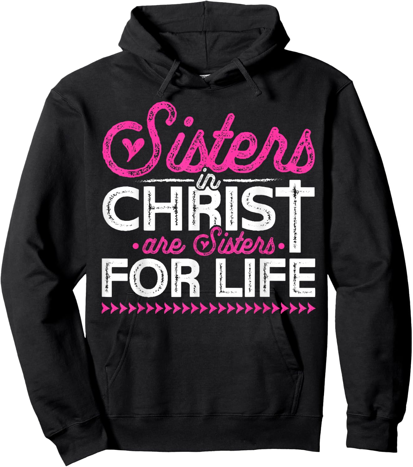 Sisters In Christ Are Sisters For Life Jesus Christian Hoodie - Hoodie | Black