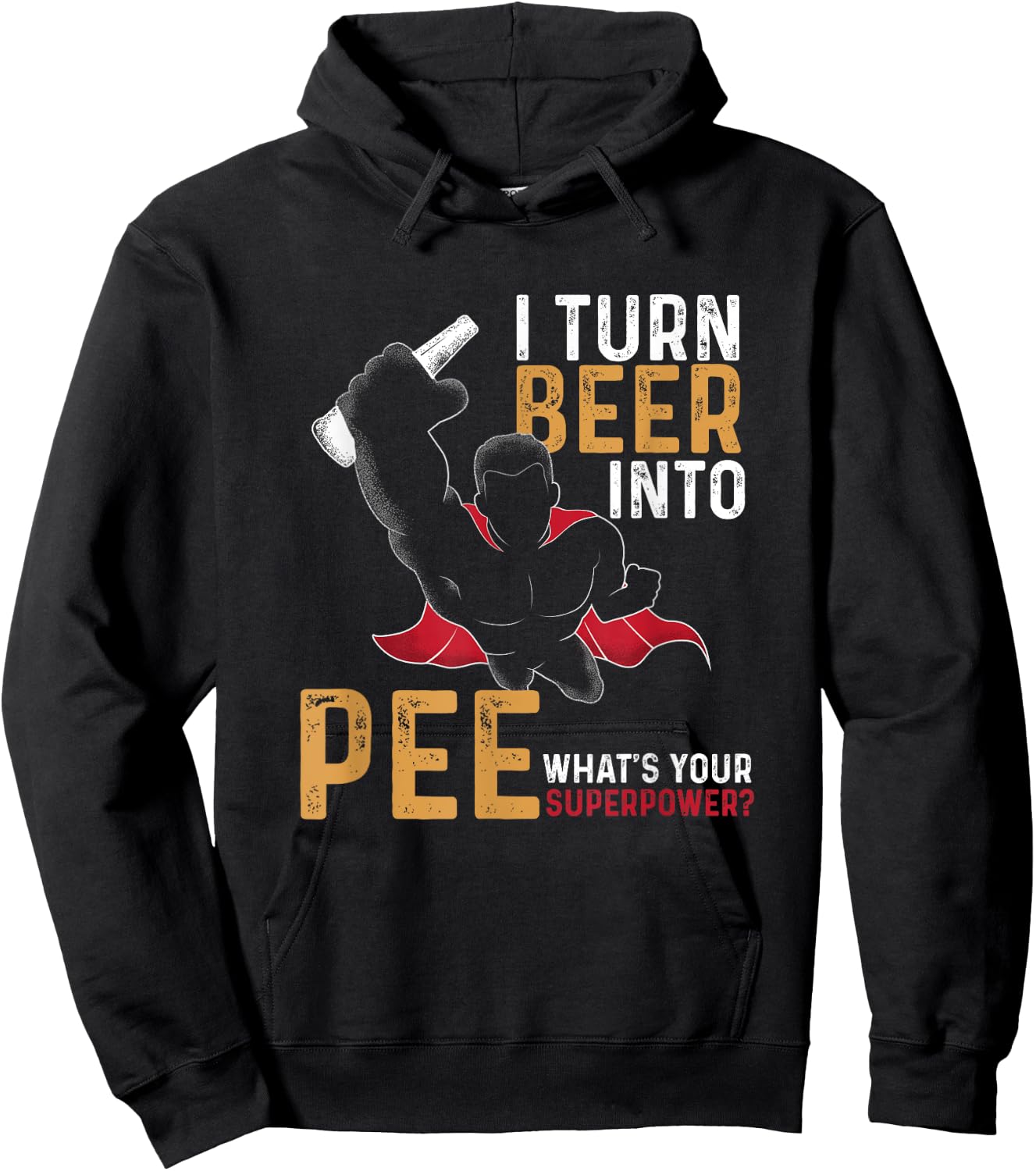 Funny I Turn Beer Into Pee | Beer Drinker | Beer Lover Hoodie - Hoodie | Black